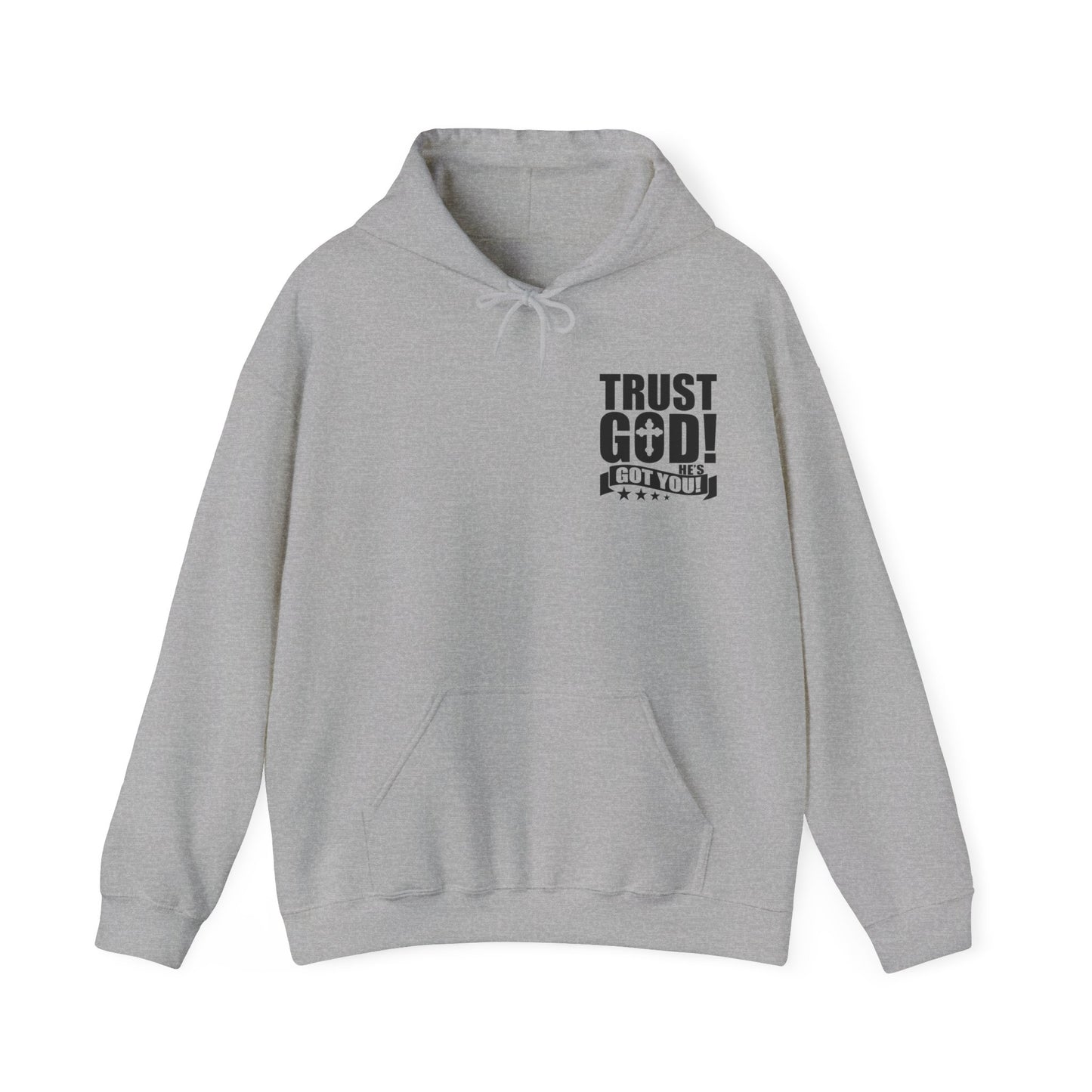 Trust God He's Got You Unisex Christian Hooded Pullover Sweatshirt