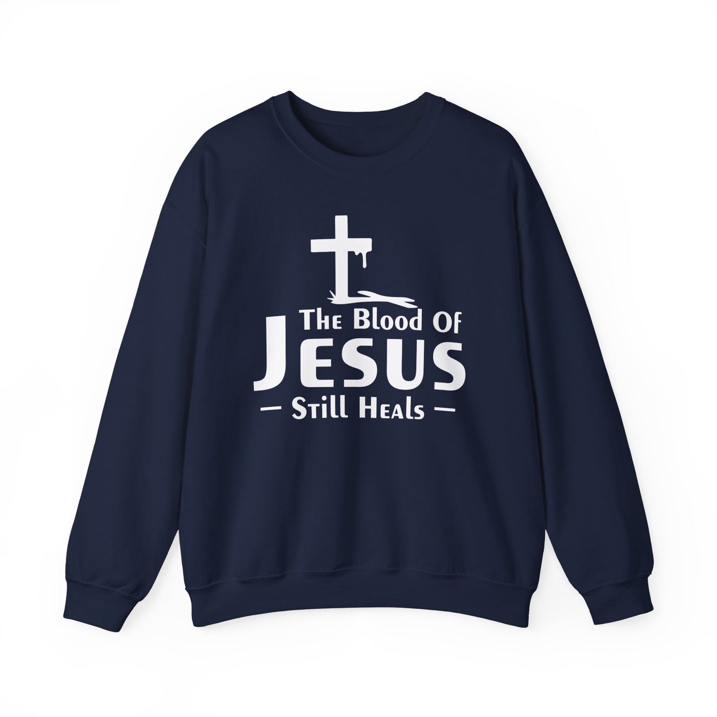 The Blood Of Jesus Still Heals Unisex Heavy Blend™ Crewneck Christian Sweatshirt