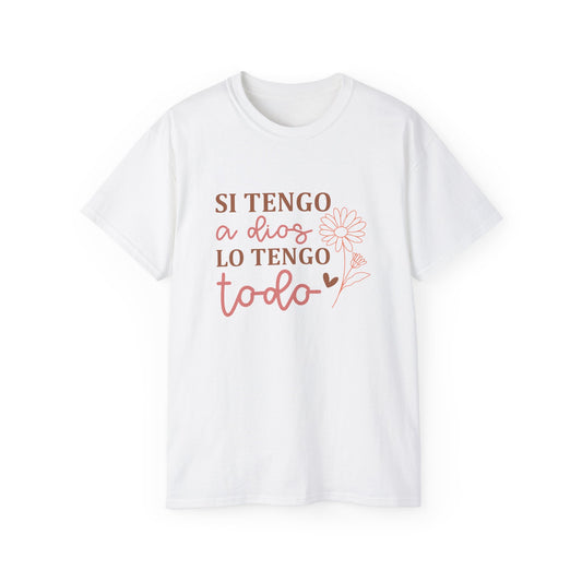 SI TENGO A DIOS LO TENGO TODO Christian Spanish Unisex T-shirt Printify