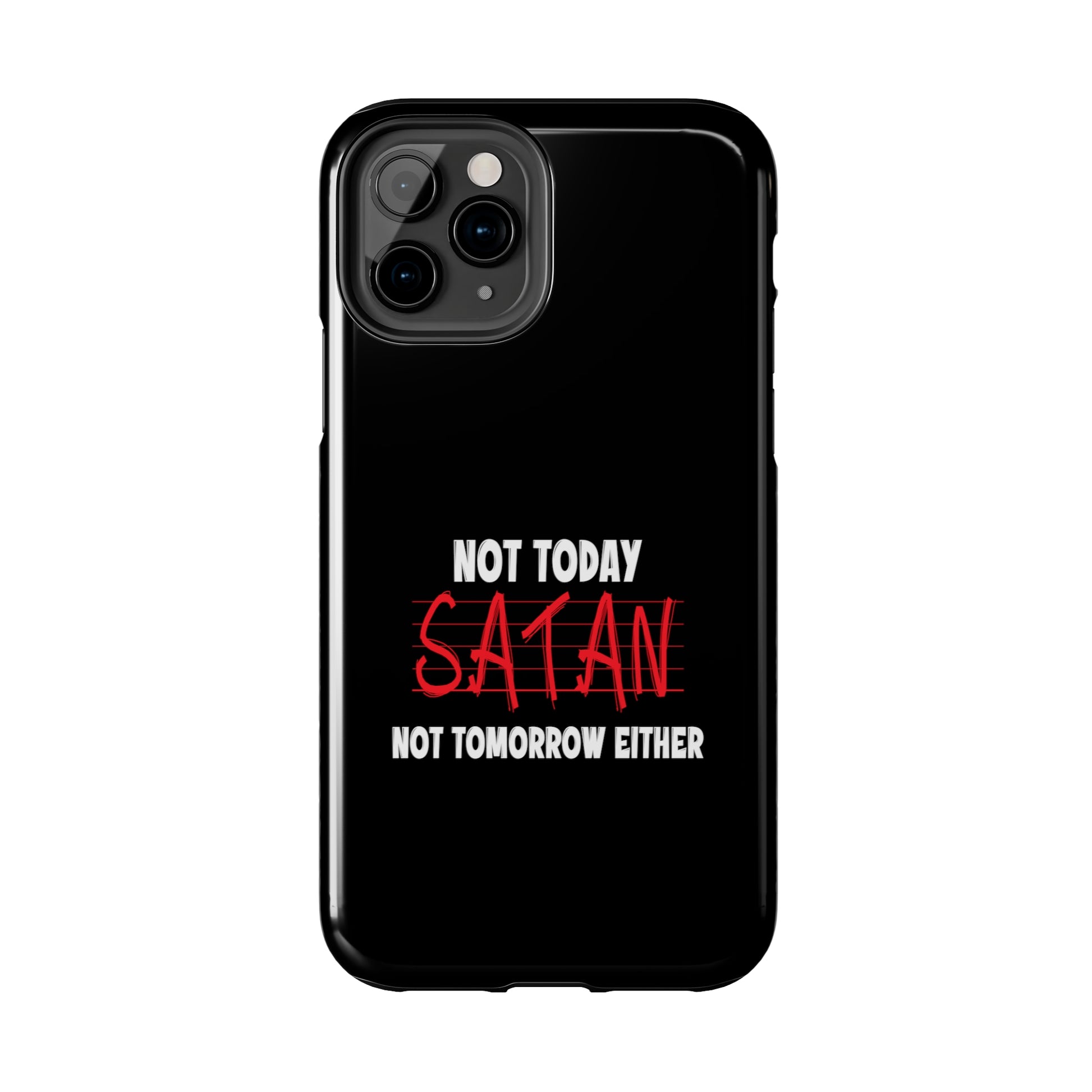 Not Today Satan Not Tomorrow Either Christian Phone Tough Phone Cases, Case-Mate Printify