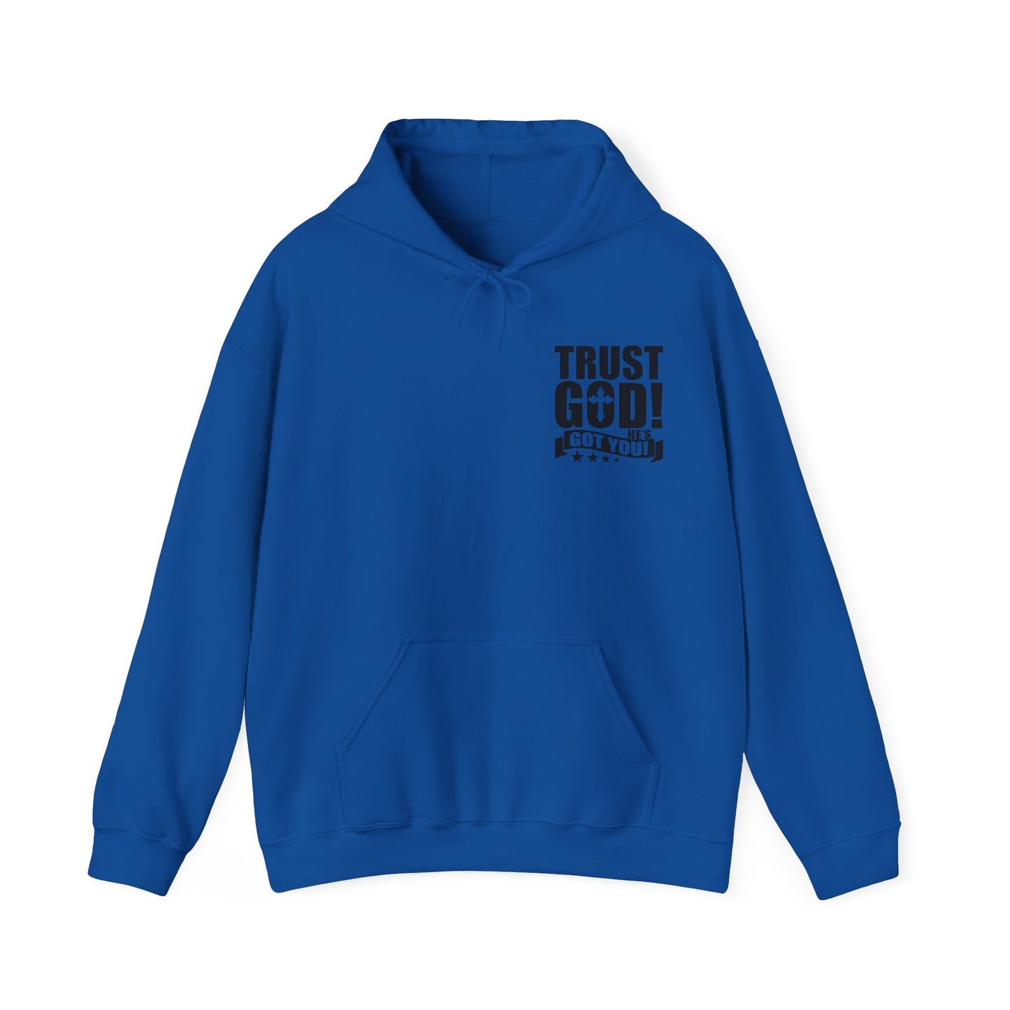 Trust God He's Got You Unisex Christian Hooded Pullover Sweatshirt