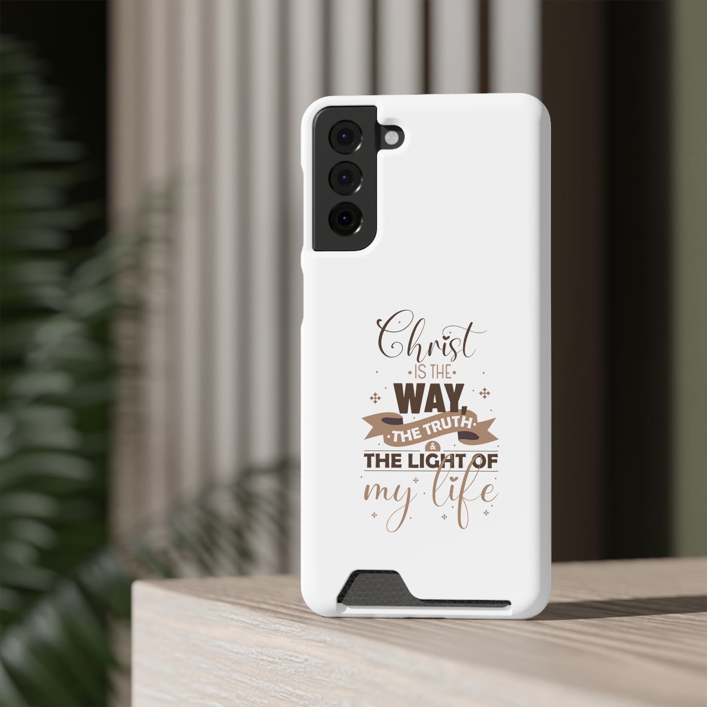 Christ Is The Way, The Truth, & The Light Of My Life Phone Case With Card Holder