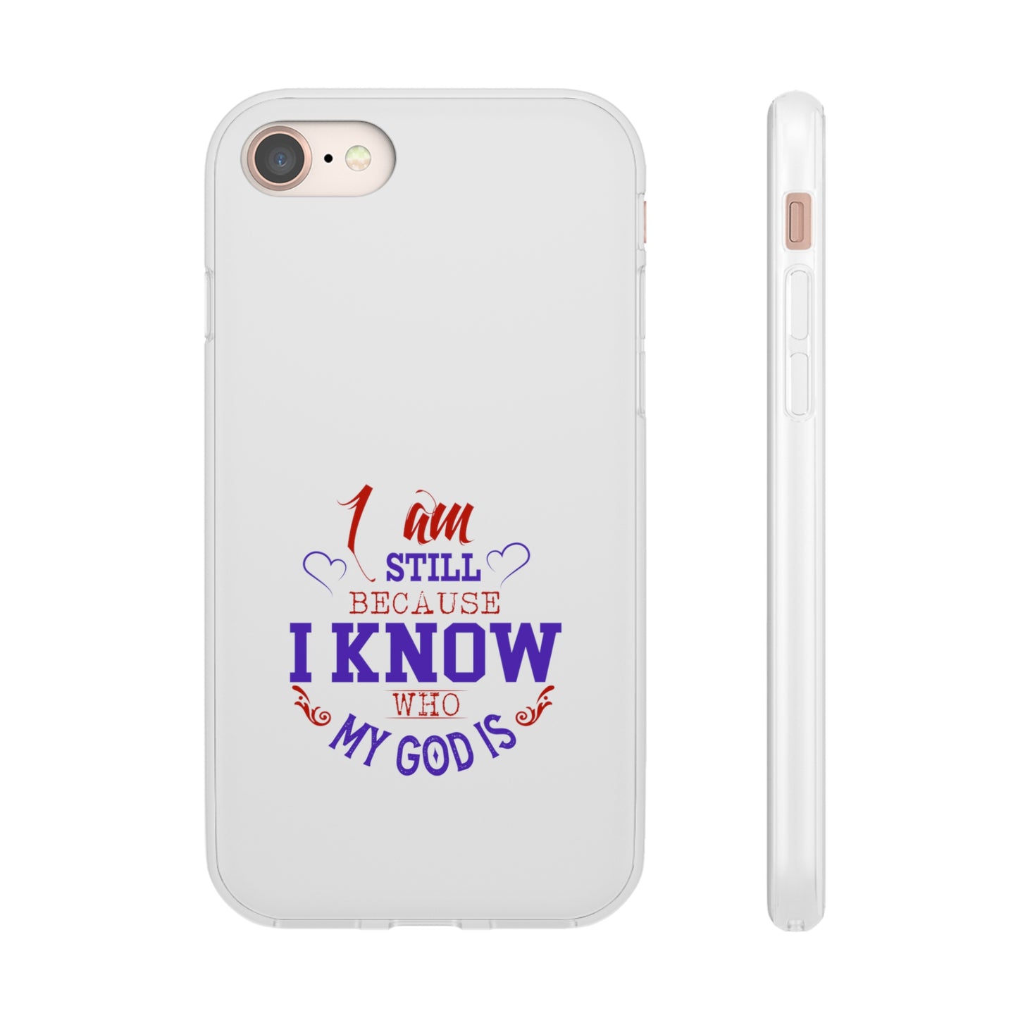 I Am Still Because I Know Who My God Is Flexi Phone Case