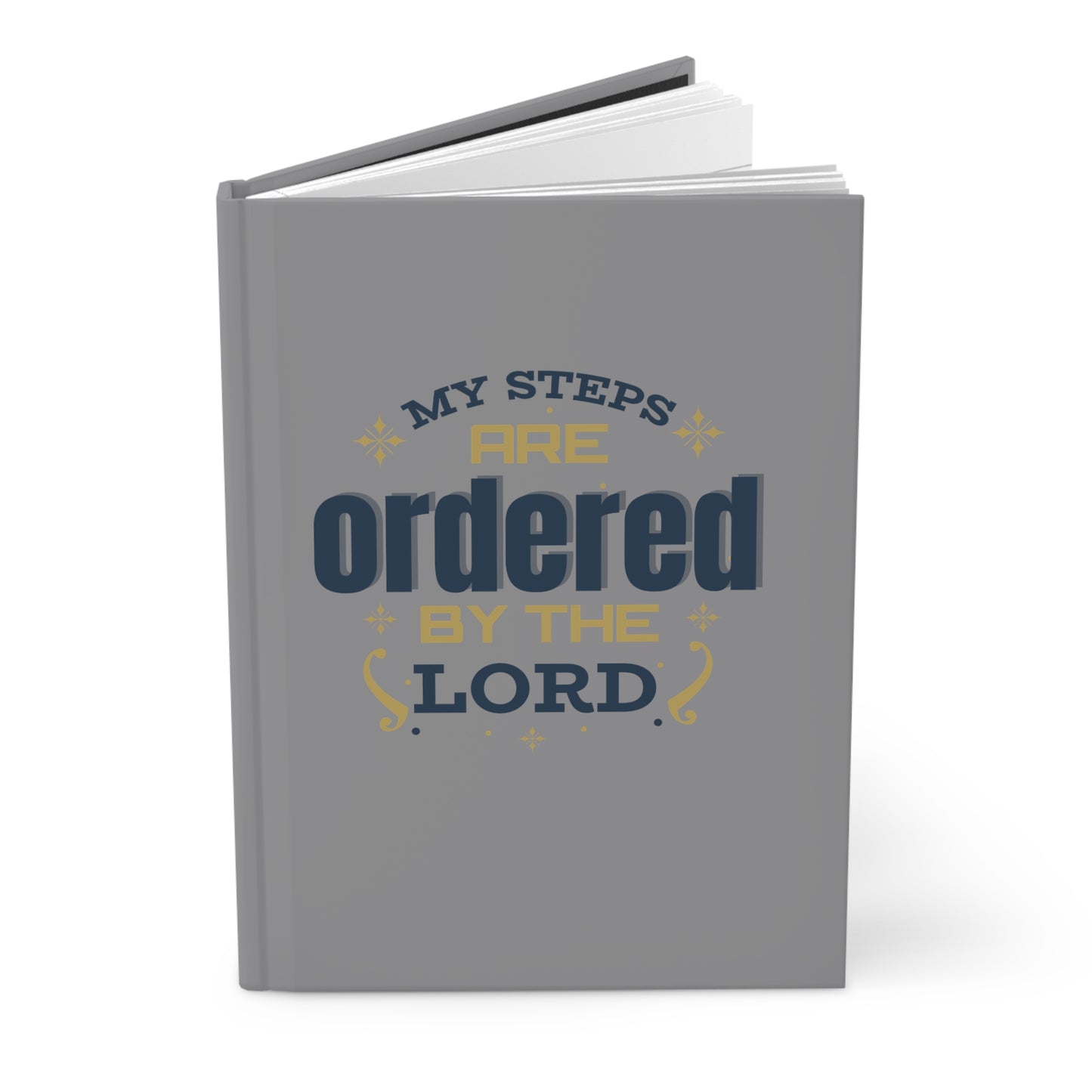 My Steps Are Ordered By The Lord Hardcover Journal Matte