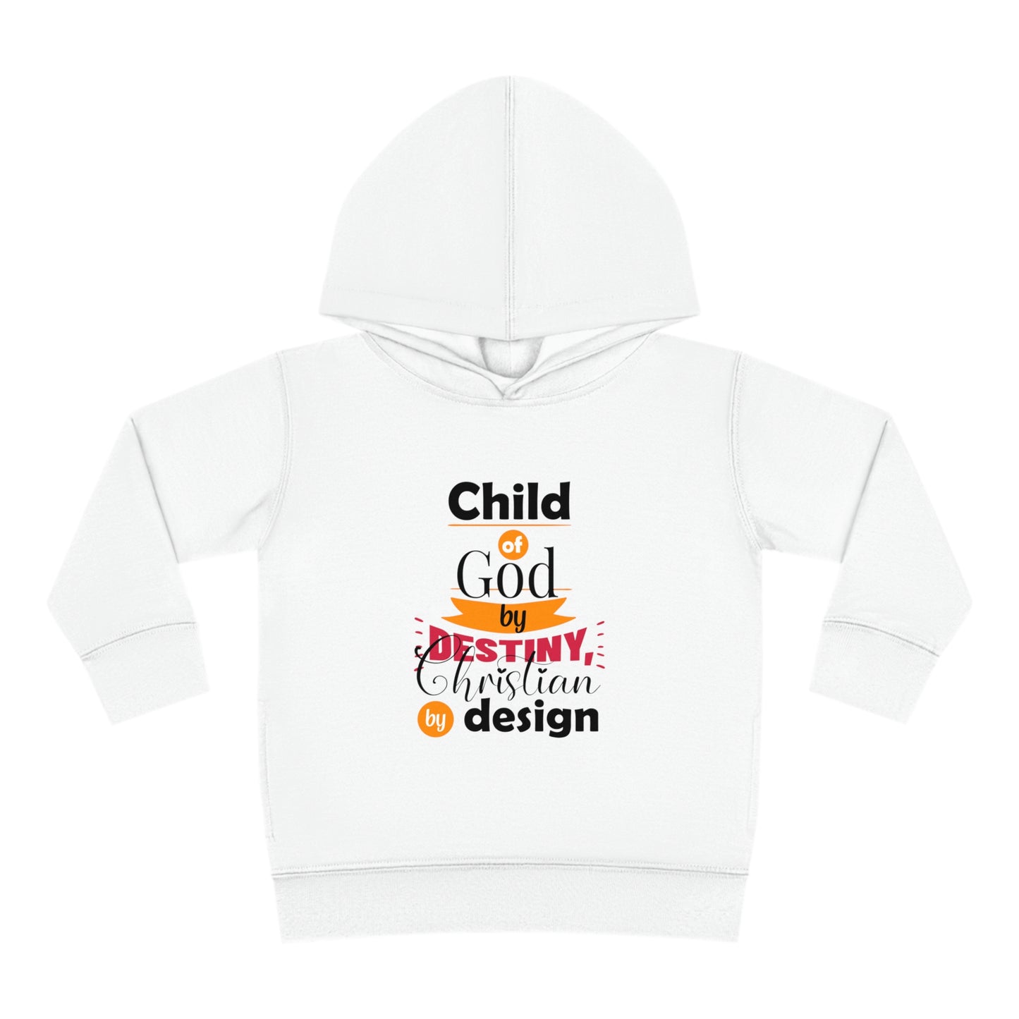 Child Of God By Destiny Christian By Design Toddler Christian Pullover Fleece Hoodie Printify