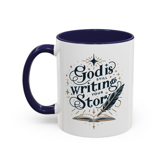 Christian Ceramic Mug- God Is Still Writing Your Story Accent Coffee Mug (11, 15oz)