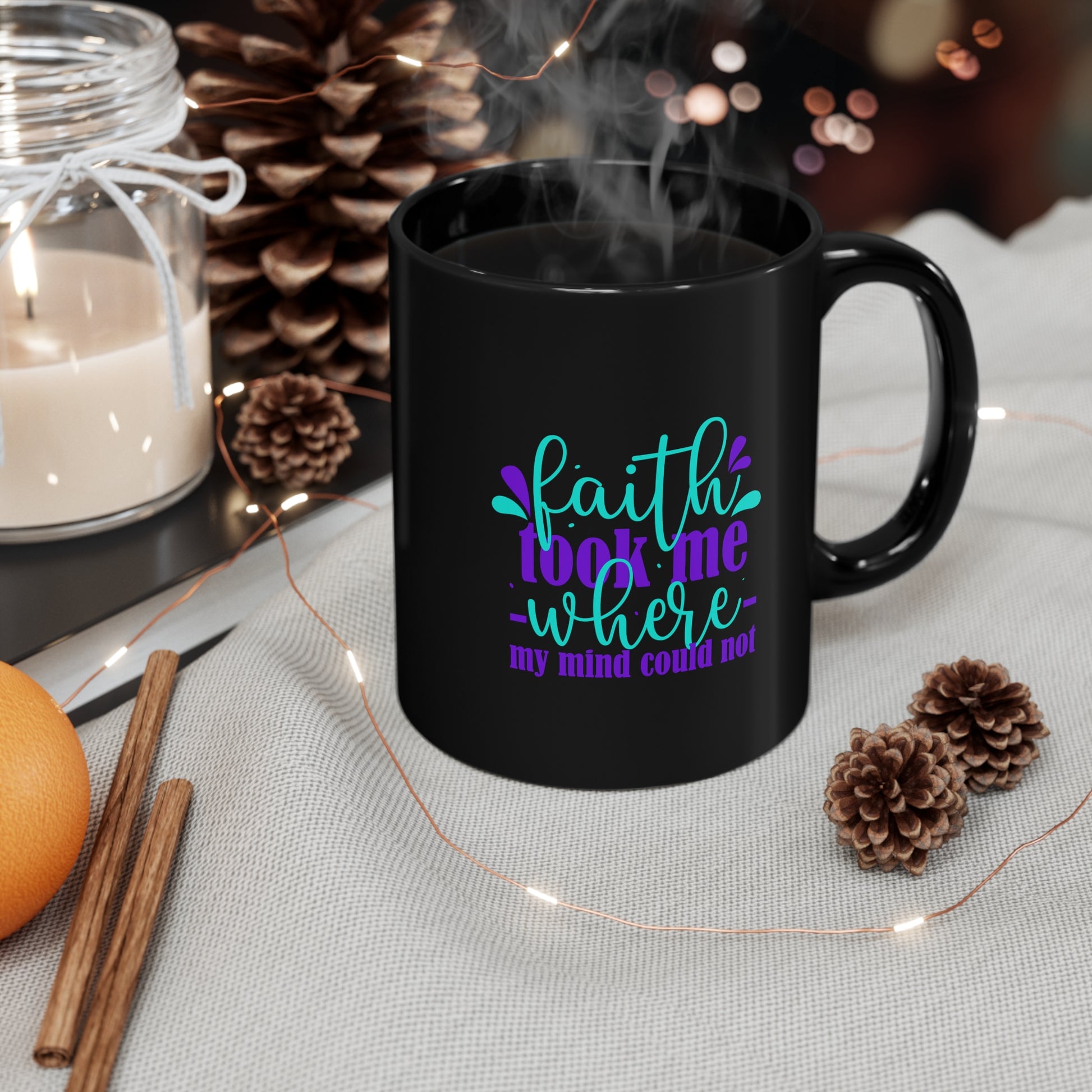 Faith Took Me Where My Mind Could Not Black Ceramic Mug 11oz (double sided print) Printify