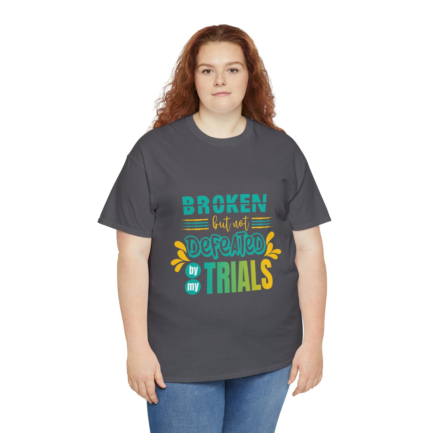 Broken But Not Defeated By My Trials Unisex Heavy Cotton Tee