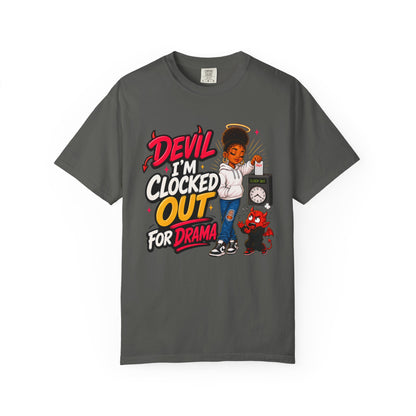 T-Shirt — "Devil I'm Clocked Out for Drama" Graphic Tee - ClaimedbyGodDesigns
