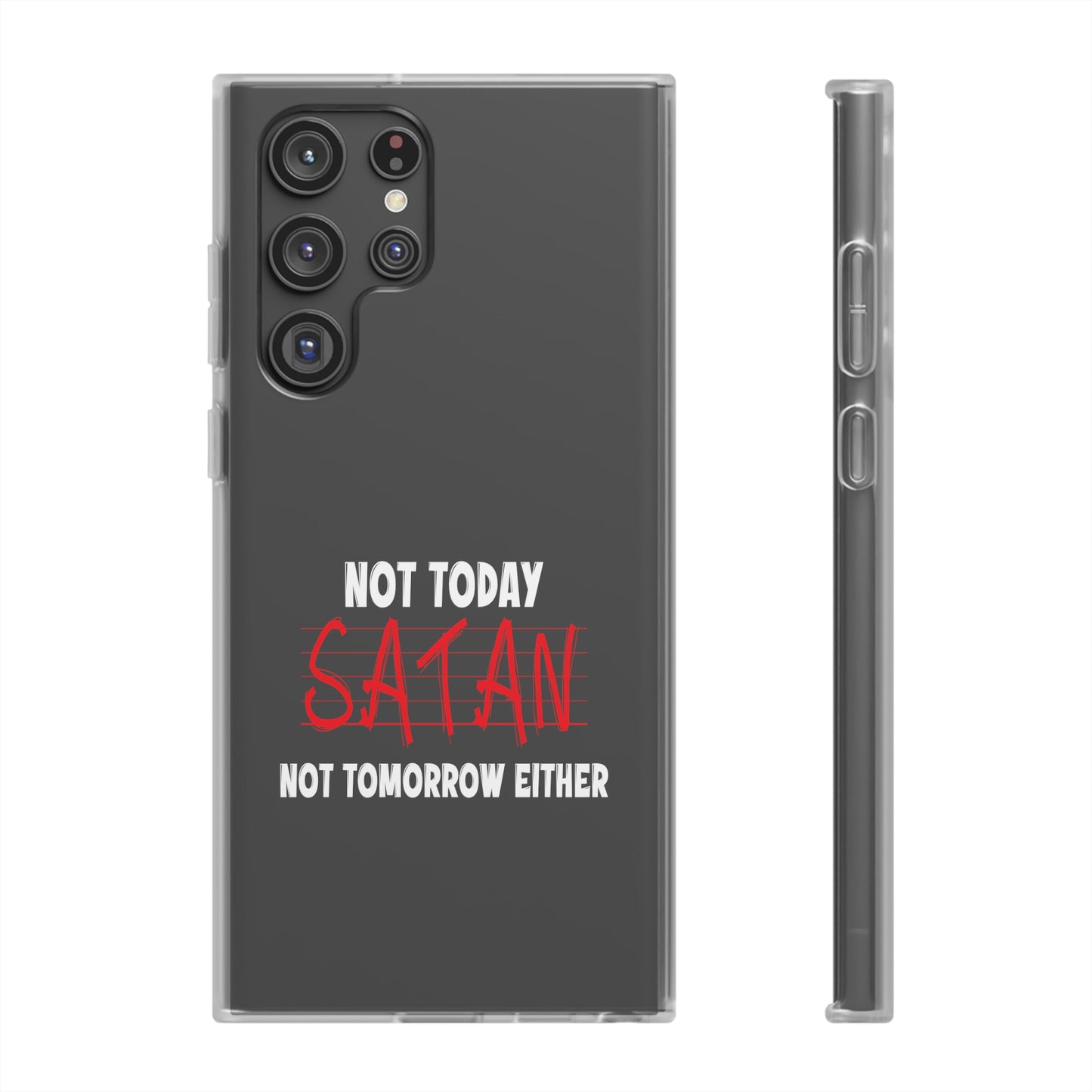 Not Today Satan Not Tomorrow Either Christian Flexi Phone Case Printify