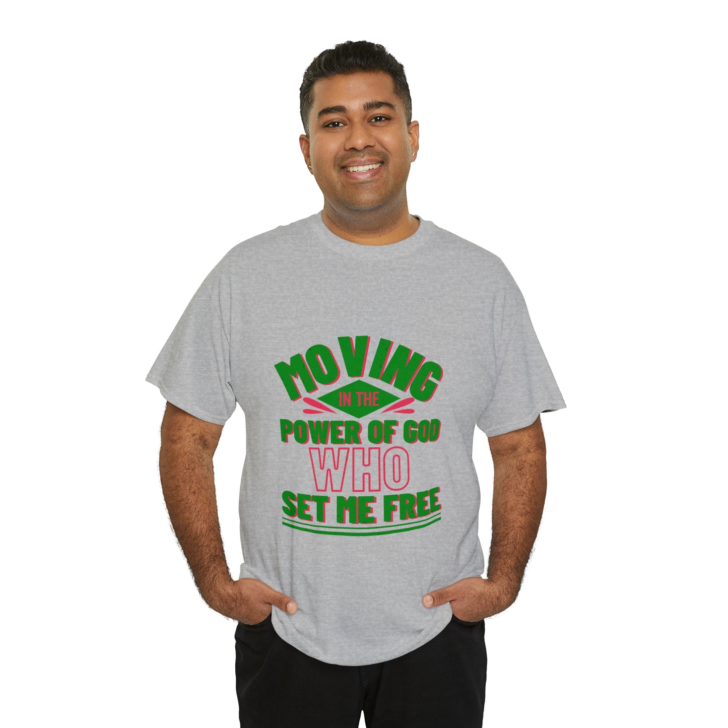 Moving In The Power Of God Who Set Me Free Unisex Heavy Cotton Tee