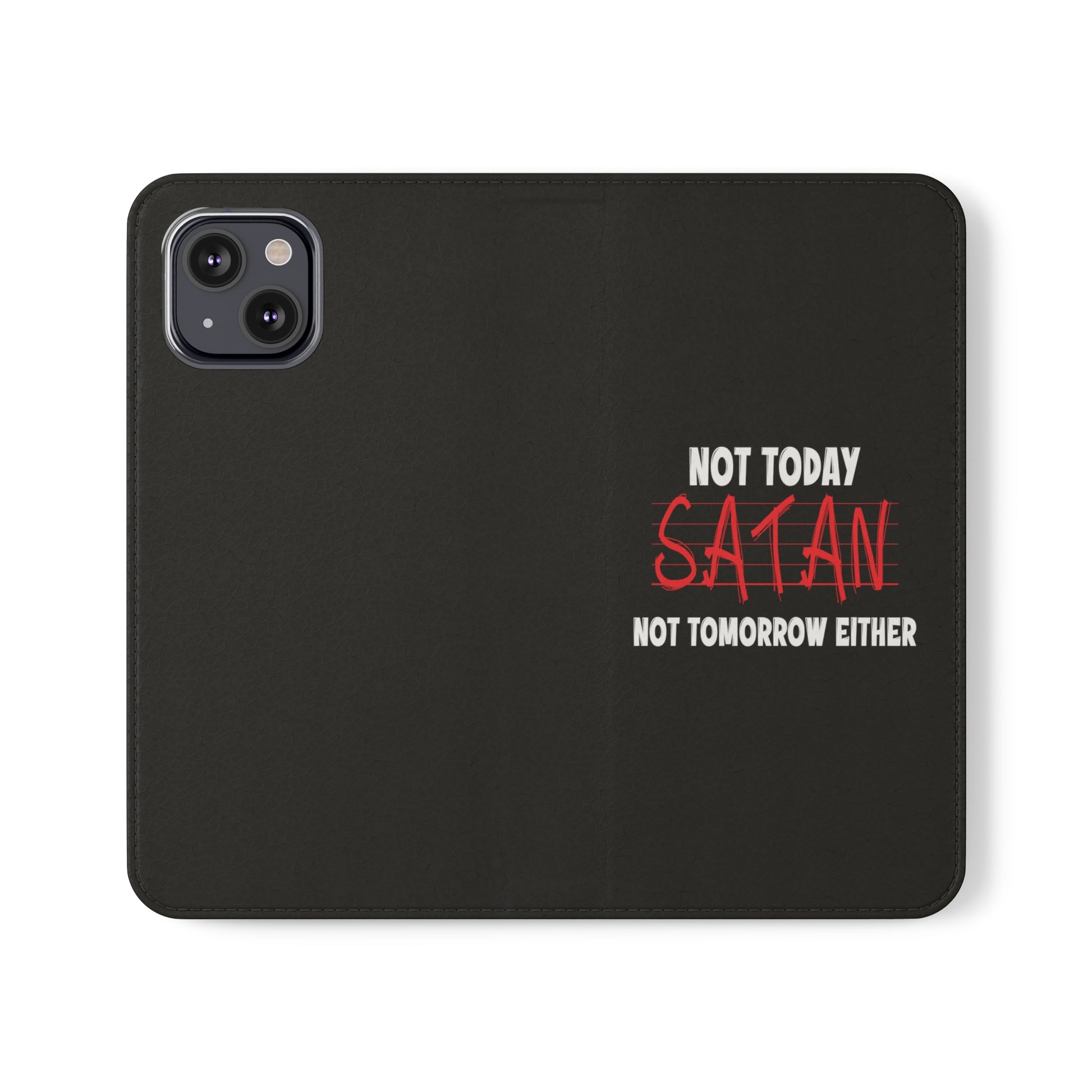 Not Today Satan Not Tomorrow Either Christian Phone Flip Cases Printify