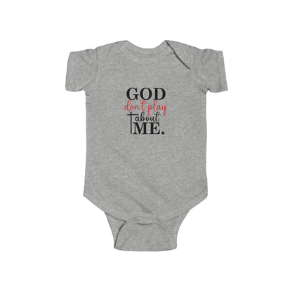Funny Infant Christian Bodysuit - "He Don't Play About Me" - Cute Baby Clothes