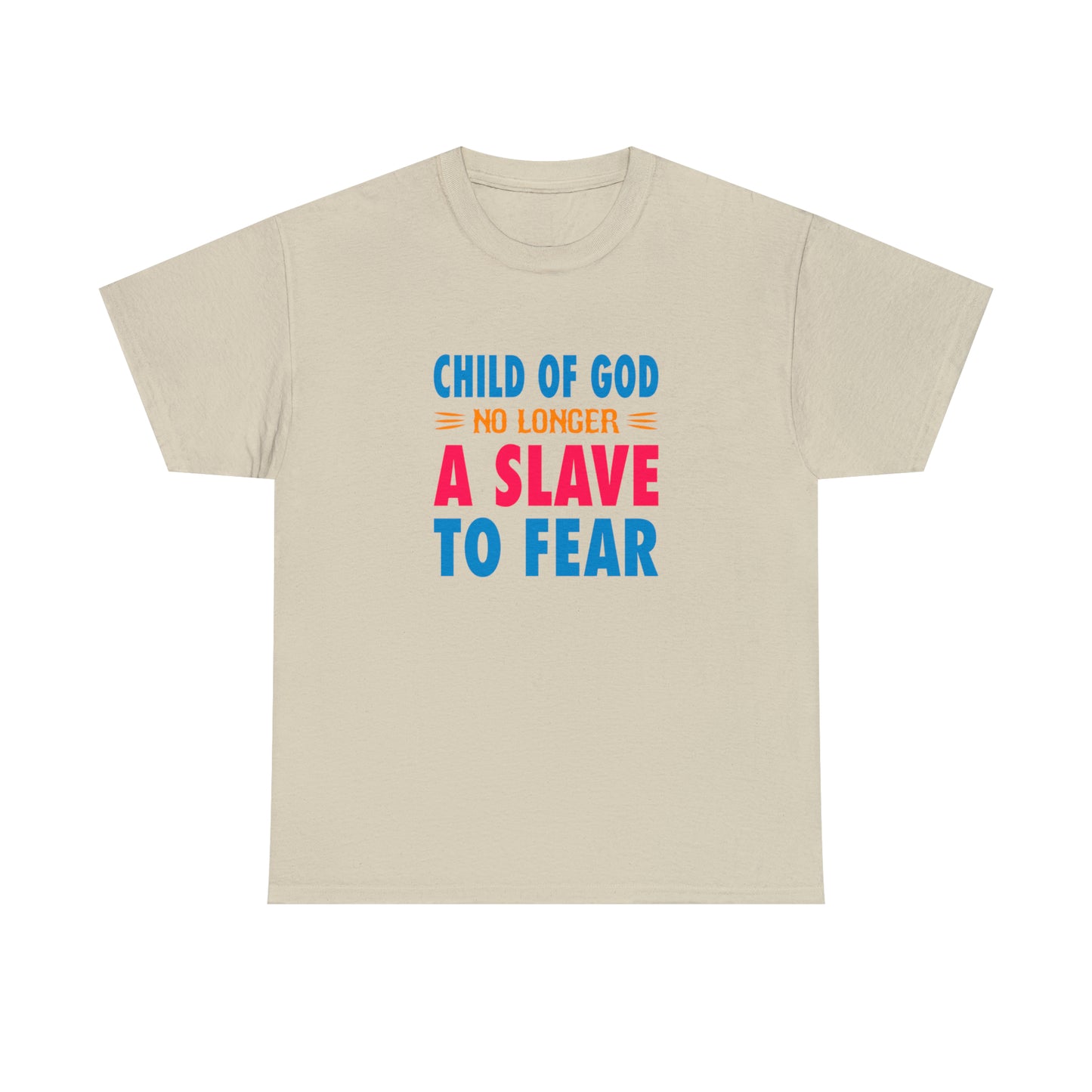 Child Of God No Longer A Slave To Fear Unisex Heavy Cotton Tee Printify