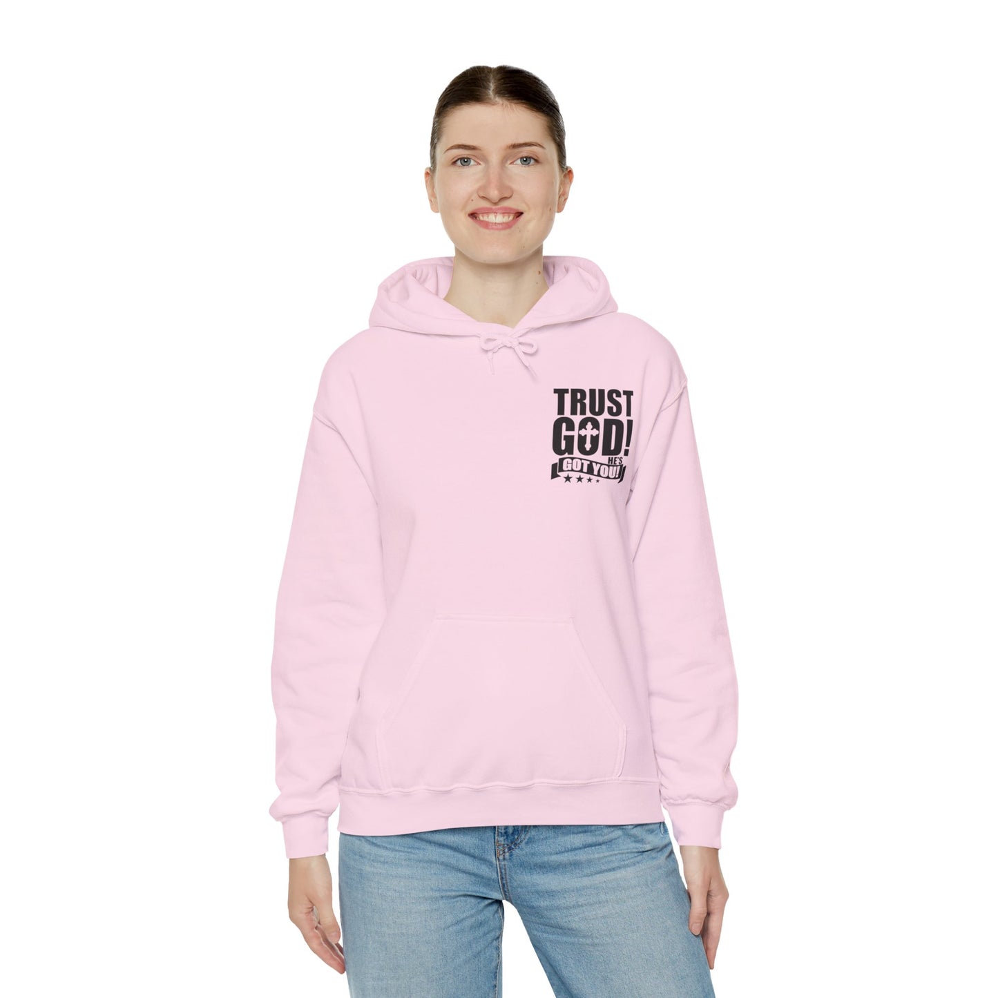 Trust God He's Got You Unisex Christian Hooded Pullover Sweatshirt