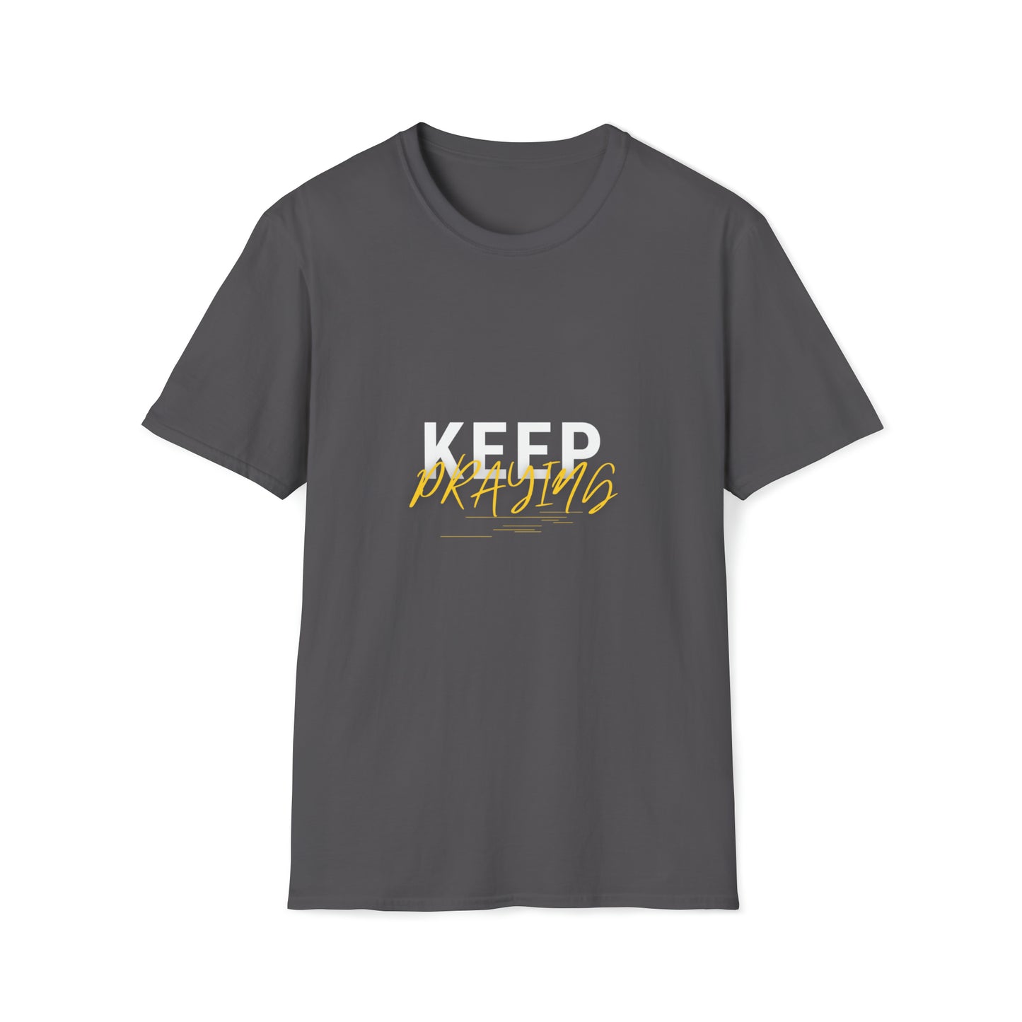 Keep Praying Unisex T-shirt Printify