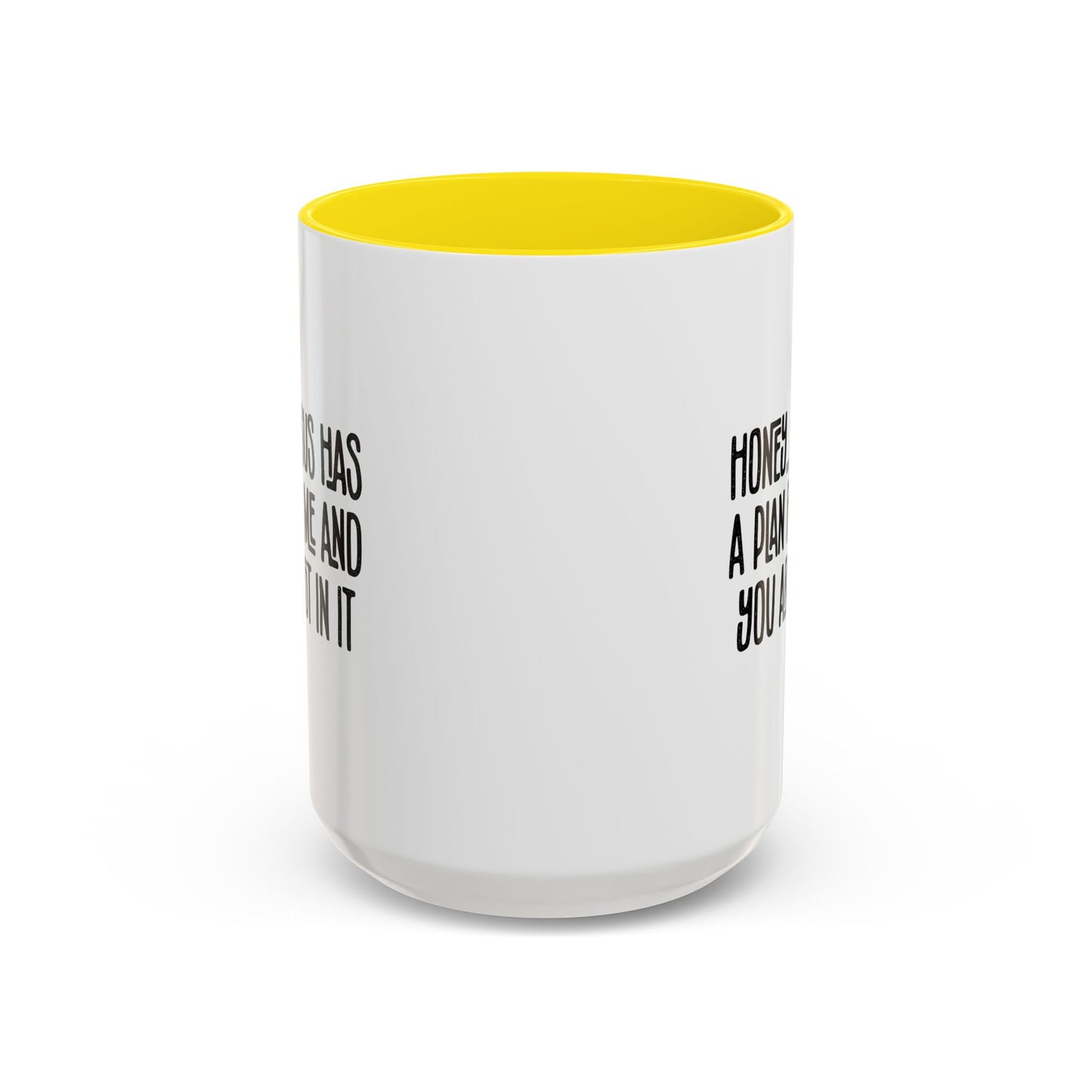 Funny Accent Coffee Mug - "Honey, He Has a Plan for Me and You Are Not in It"