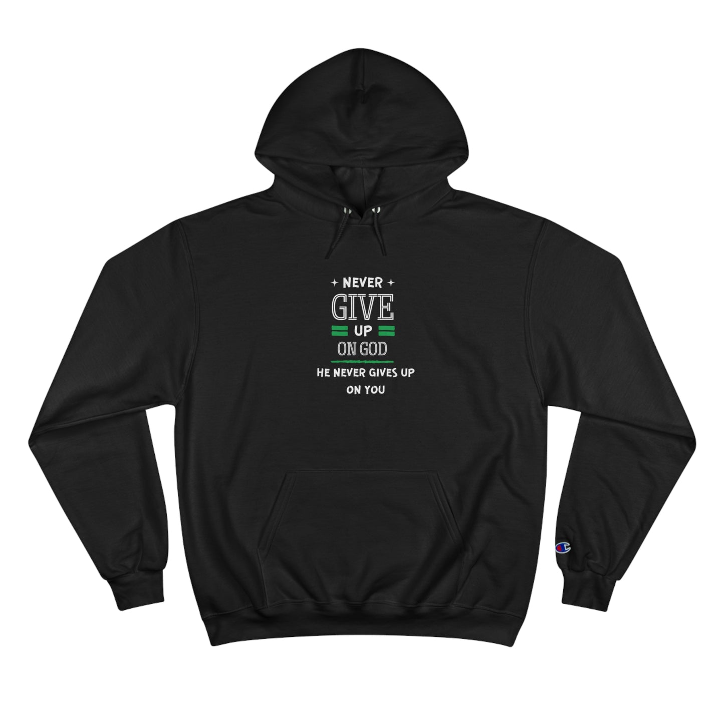 Never Give Up On God He Never Gives Up On You Unisex Champion Hoodie Printify