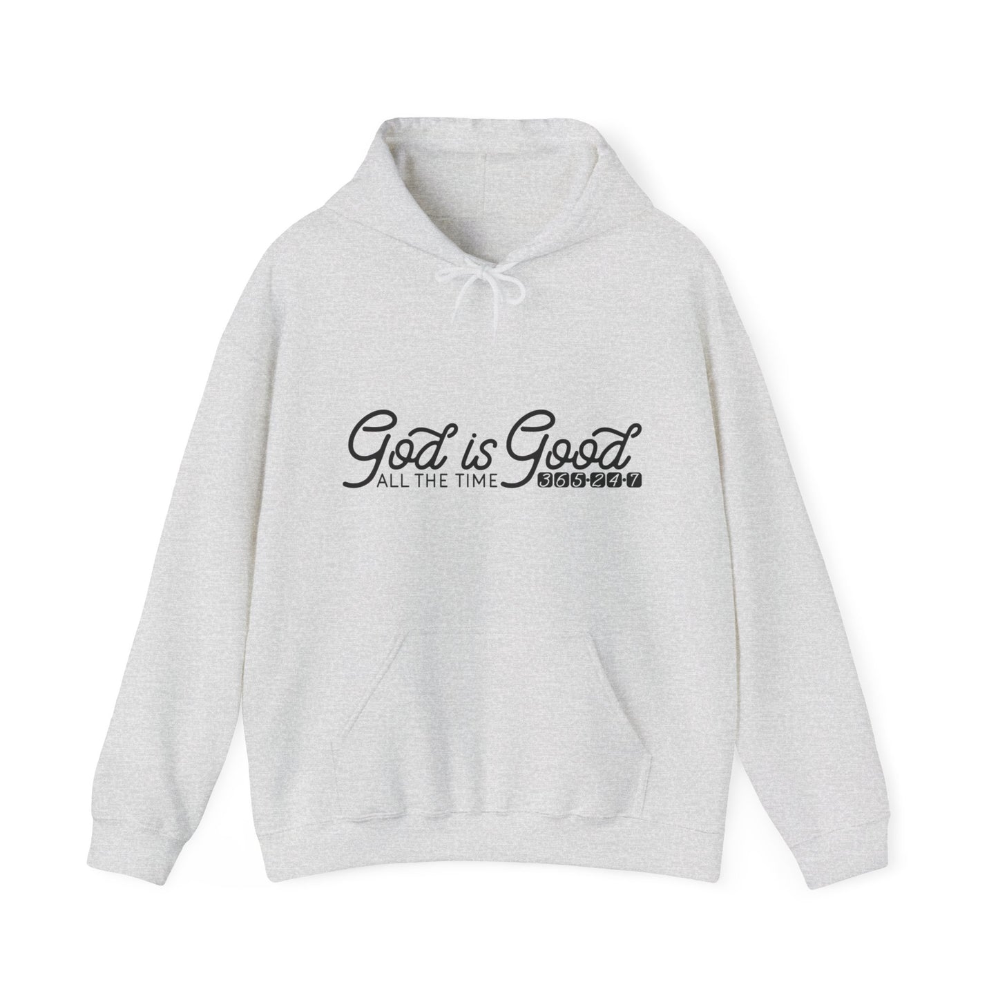 God Is Good All The Time 365 24 7 Unisex Christian Hooded Pullover Sweatshirt