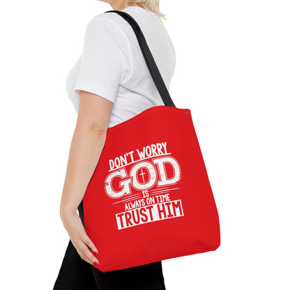 Don't Worry God Is Always On Time Trust HIm Christian Tote Bag Printify