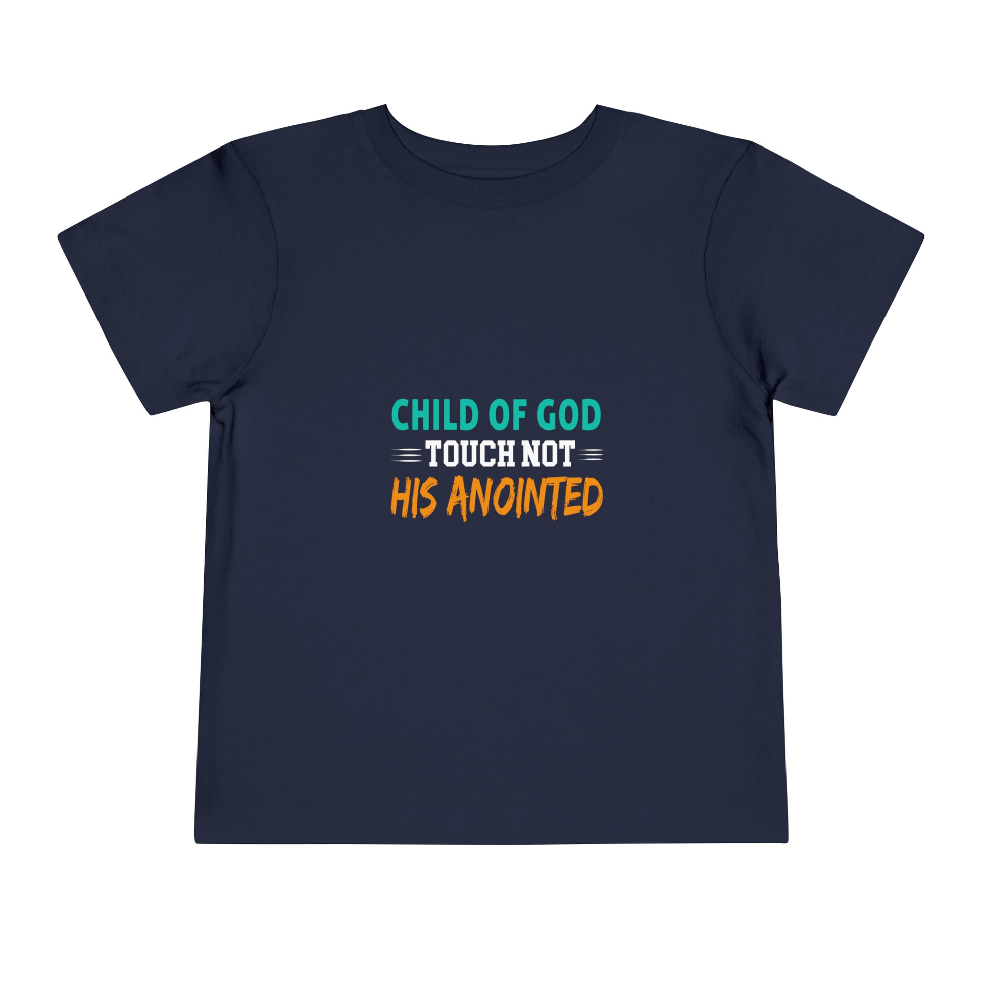 Child Of God Touch Not His Anointed Christian Toddler T-Shirt Printify