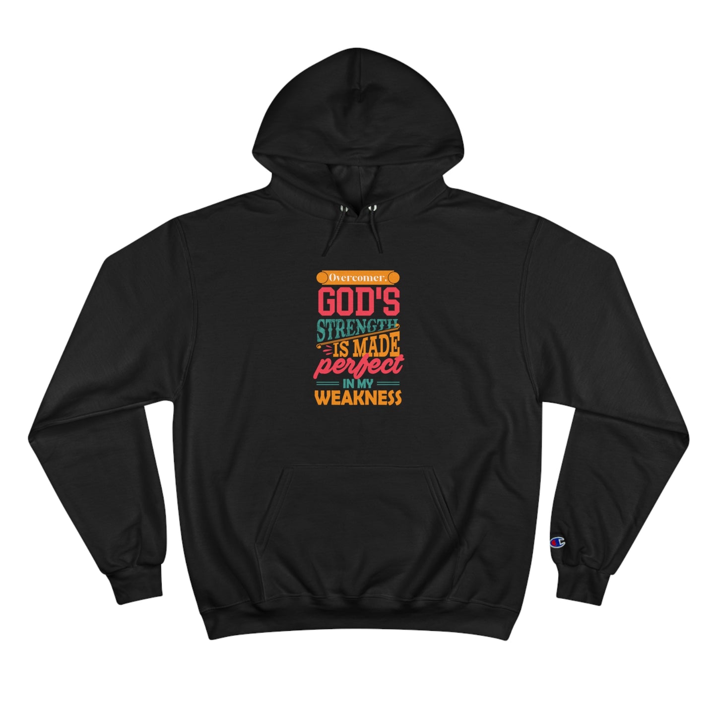 Overcomer His Strength Is Made Perfect In My Weakness Unisex Champion Hoodie