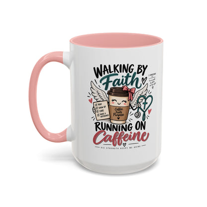Walking By Faith, Running On Caffeine Coffee Mug (Accent)