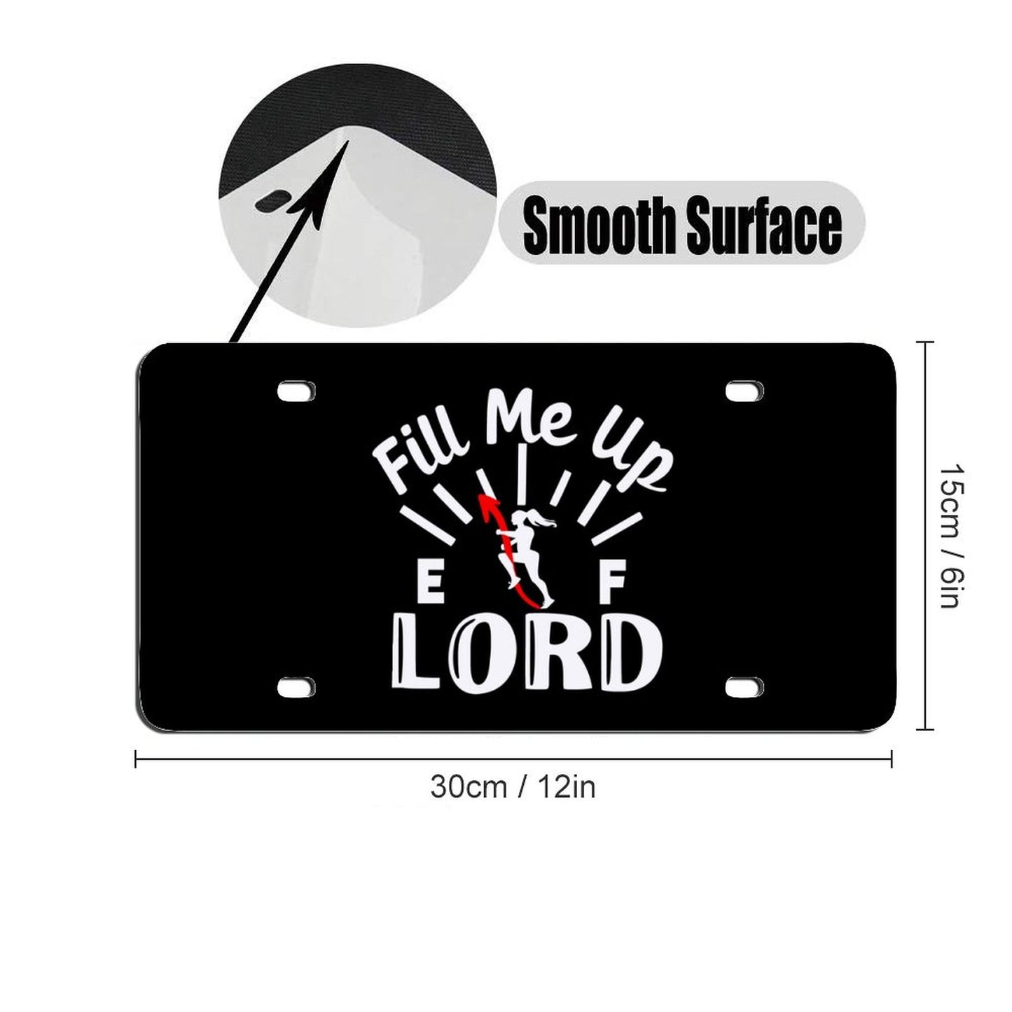 Fill Me Up Christian Car License Plate-11.8”x5.9”