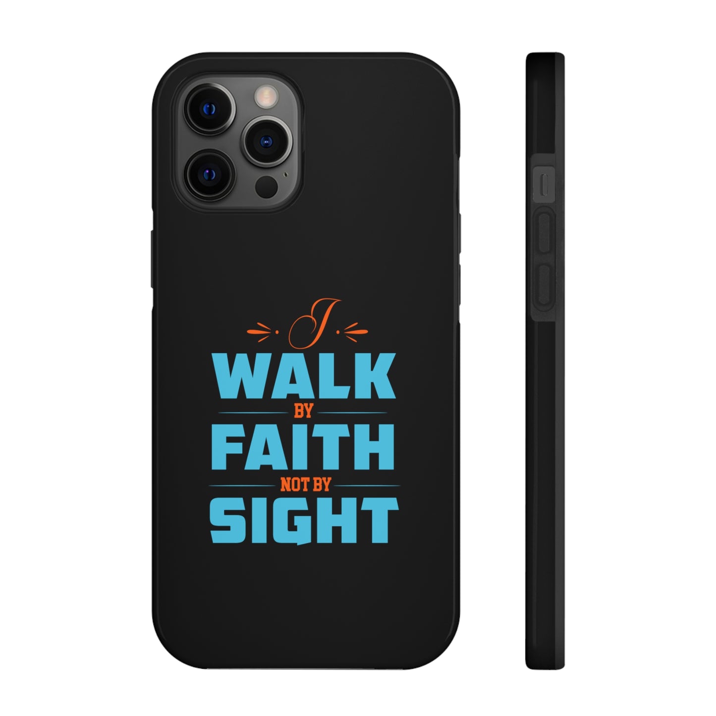 I Walk By Faith Not By Sight Tough Phone Cases, Case-Mate