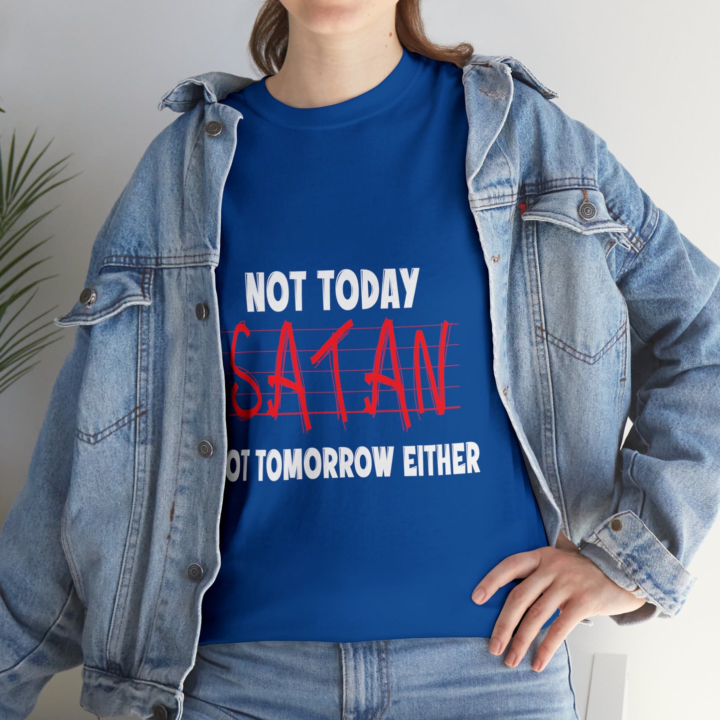 Not Today Satan Not Tomorrow Either  Unisex Heavy Cotton Tee Printify