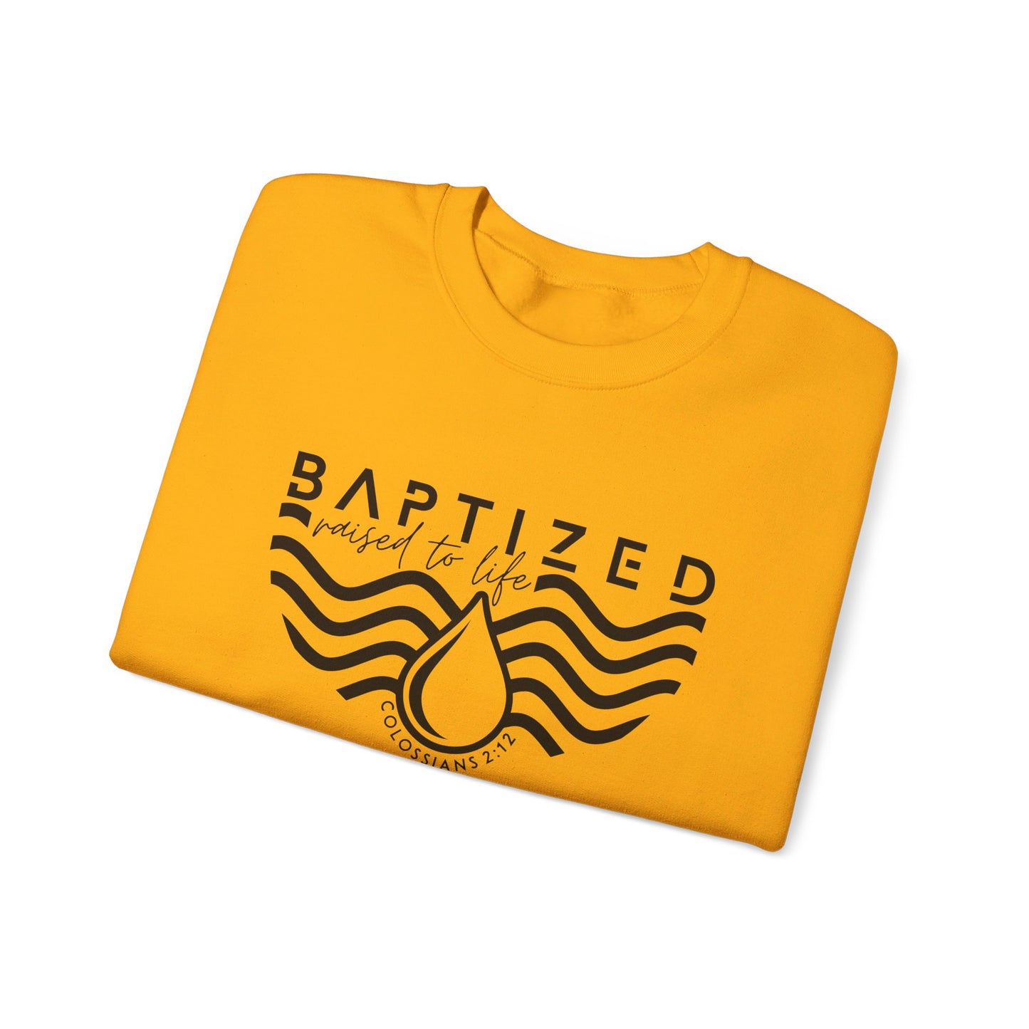 Baptized Raised To Life Unisex Heavy Blend™ Crewneck Christian Sweatshirt