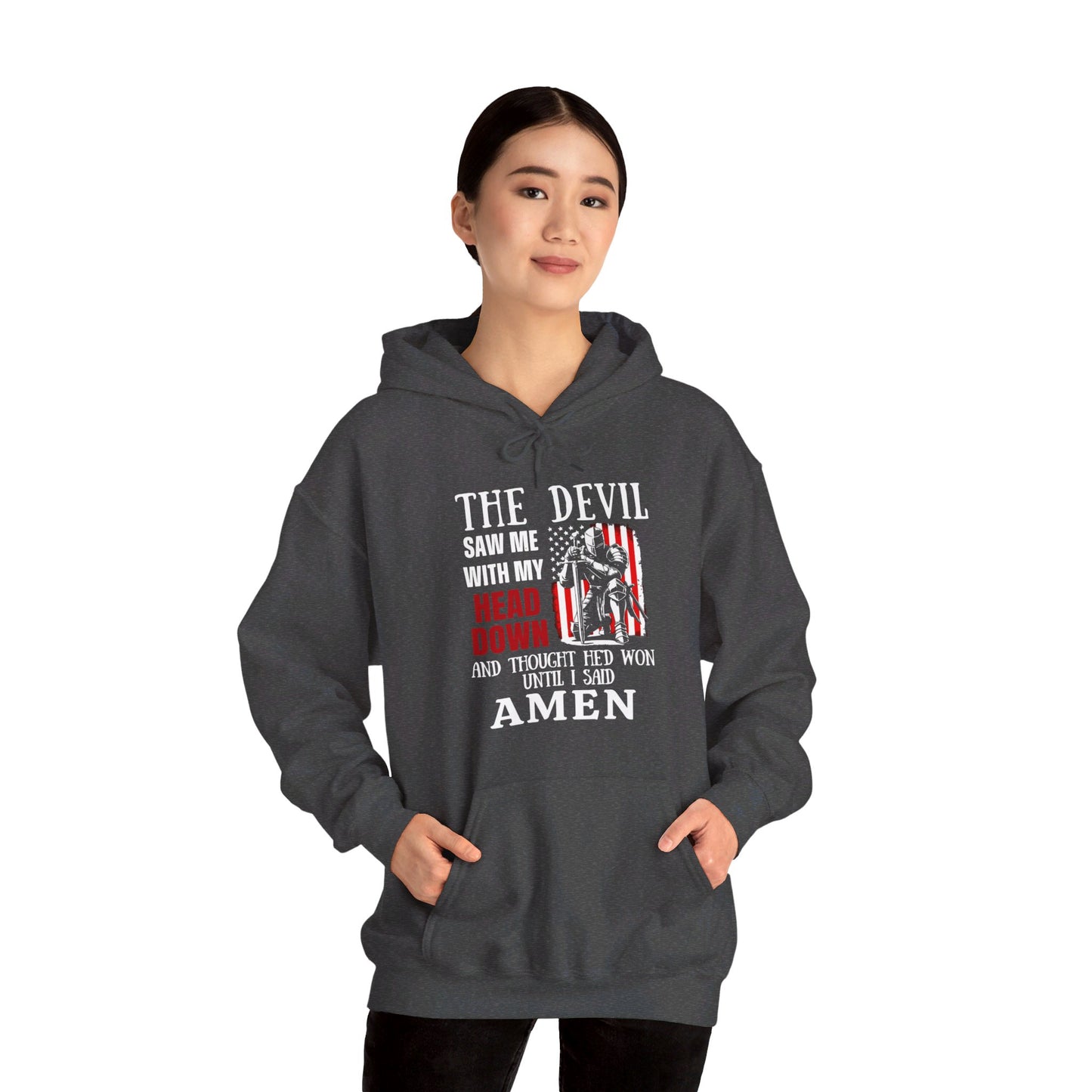 The Devil Saw Me With My Head Down And Thought He'd Won Until I Said Amen American Patriotic Flag Unisex Christian Pullover Hooded Sweatshirt