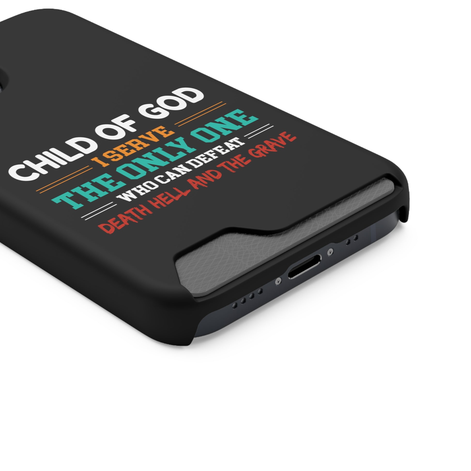 Child Of God I Serve The Only One Who Can Defeat Death Hell And The Grave Christian Phone Case With Card Holder Printify