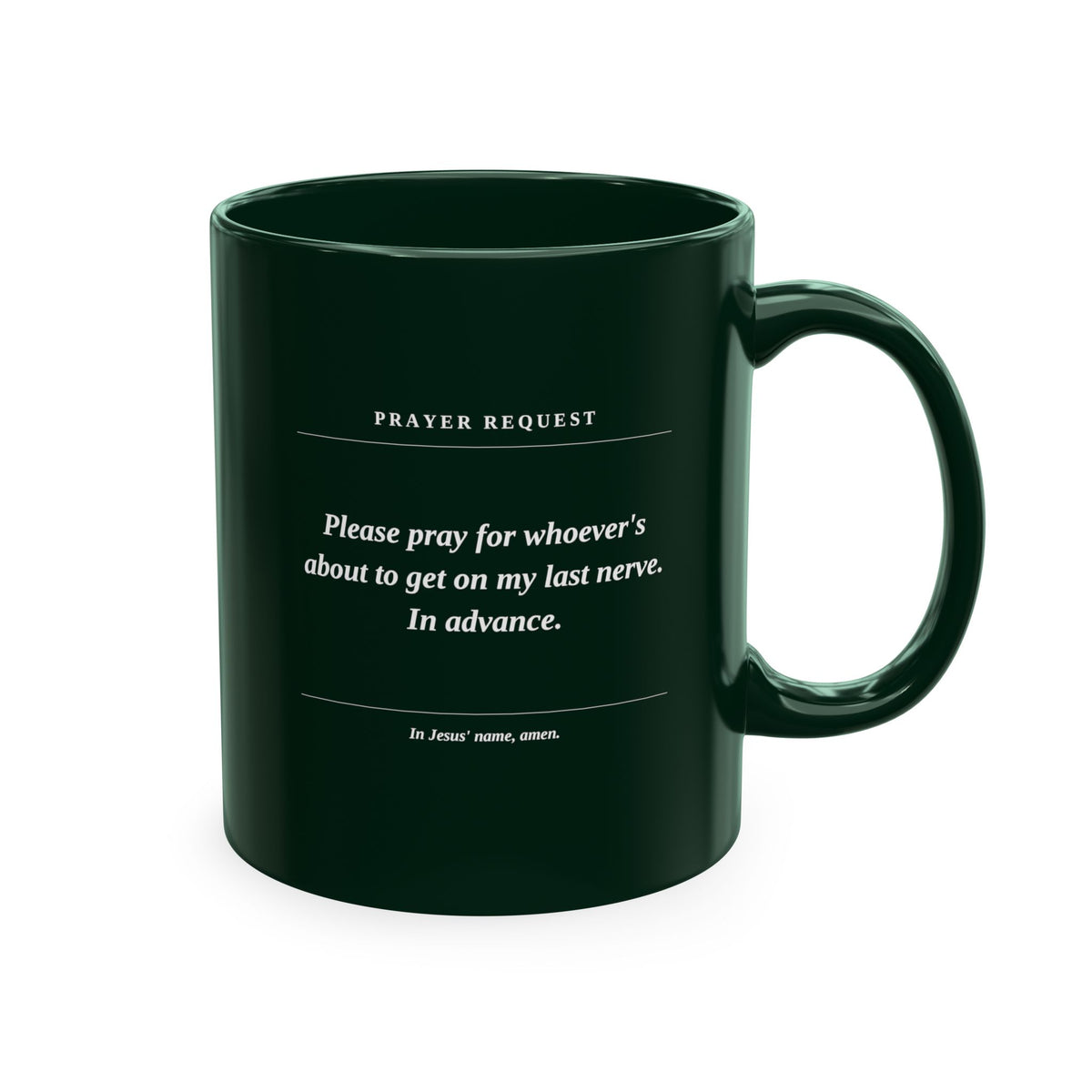Prayer Request Ceramic Mug — Humorous 'Pray for Whoever Gets on My Last Nerve' Coffee Cup