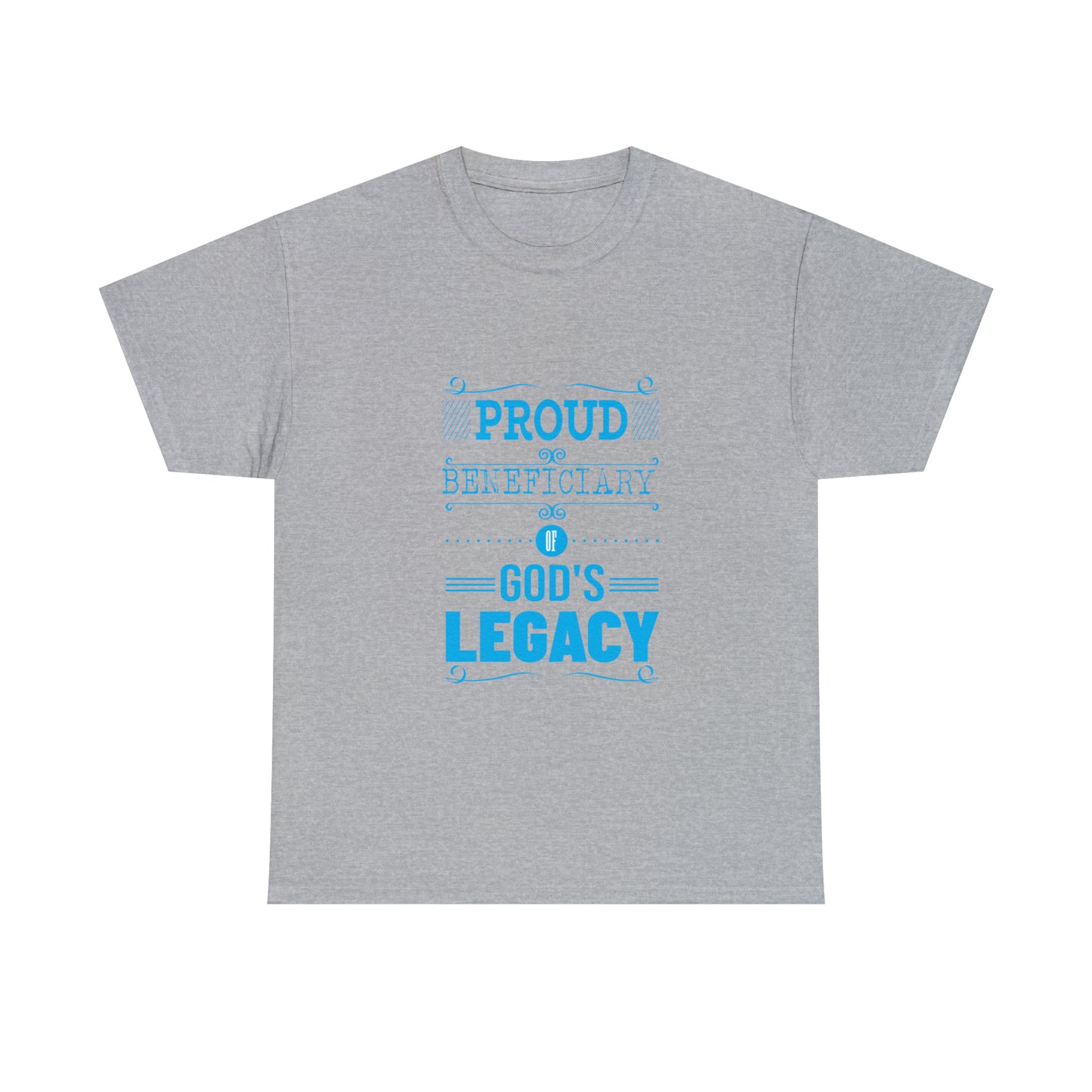 Proud Beneficiary Of God's Legacy Unisex Heavy Cotton Tee