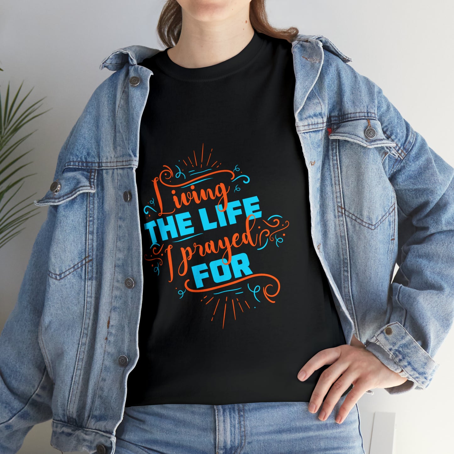 Living The Life I Prayed For Unisex Heavy Cotton Tee