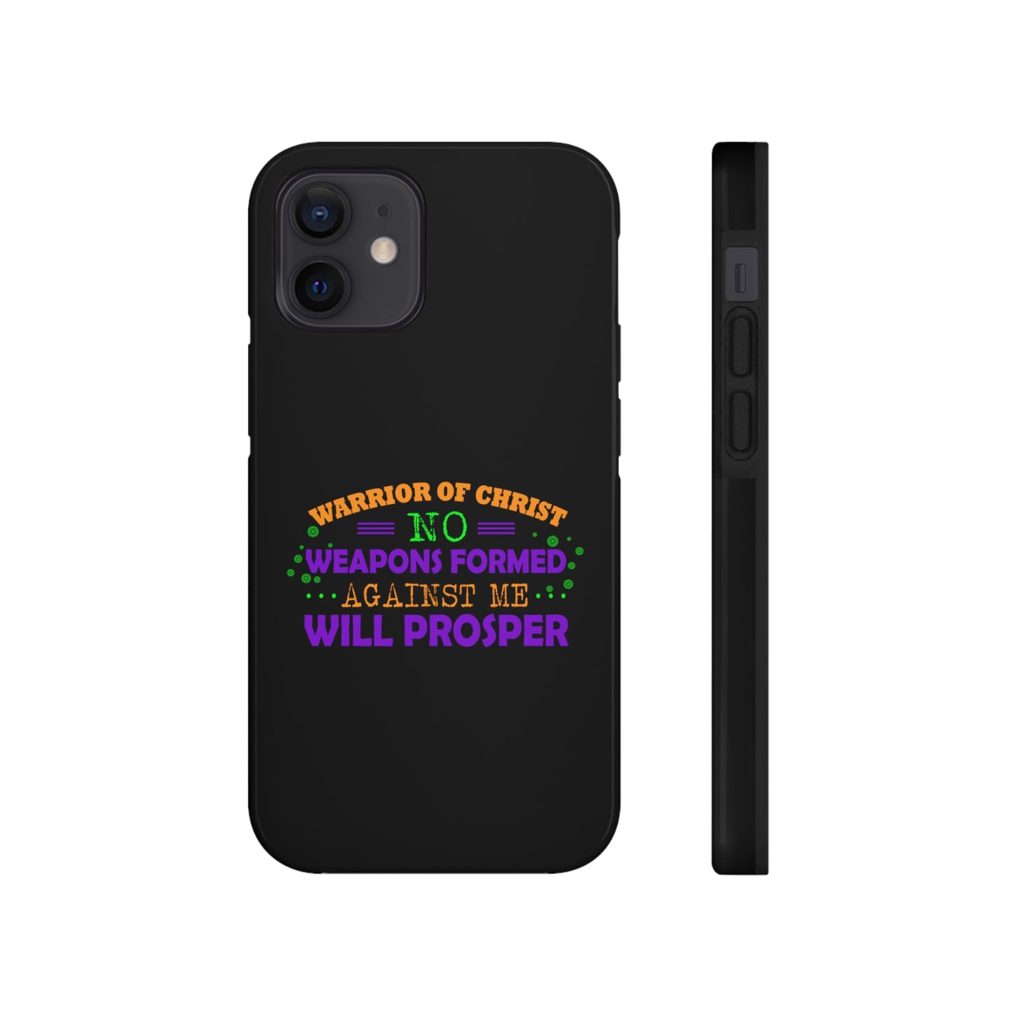 Warrior Of Christ No Weapons Formed Against Me Will Prosper Tough Phone Cases, Case-Mate