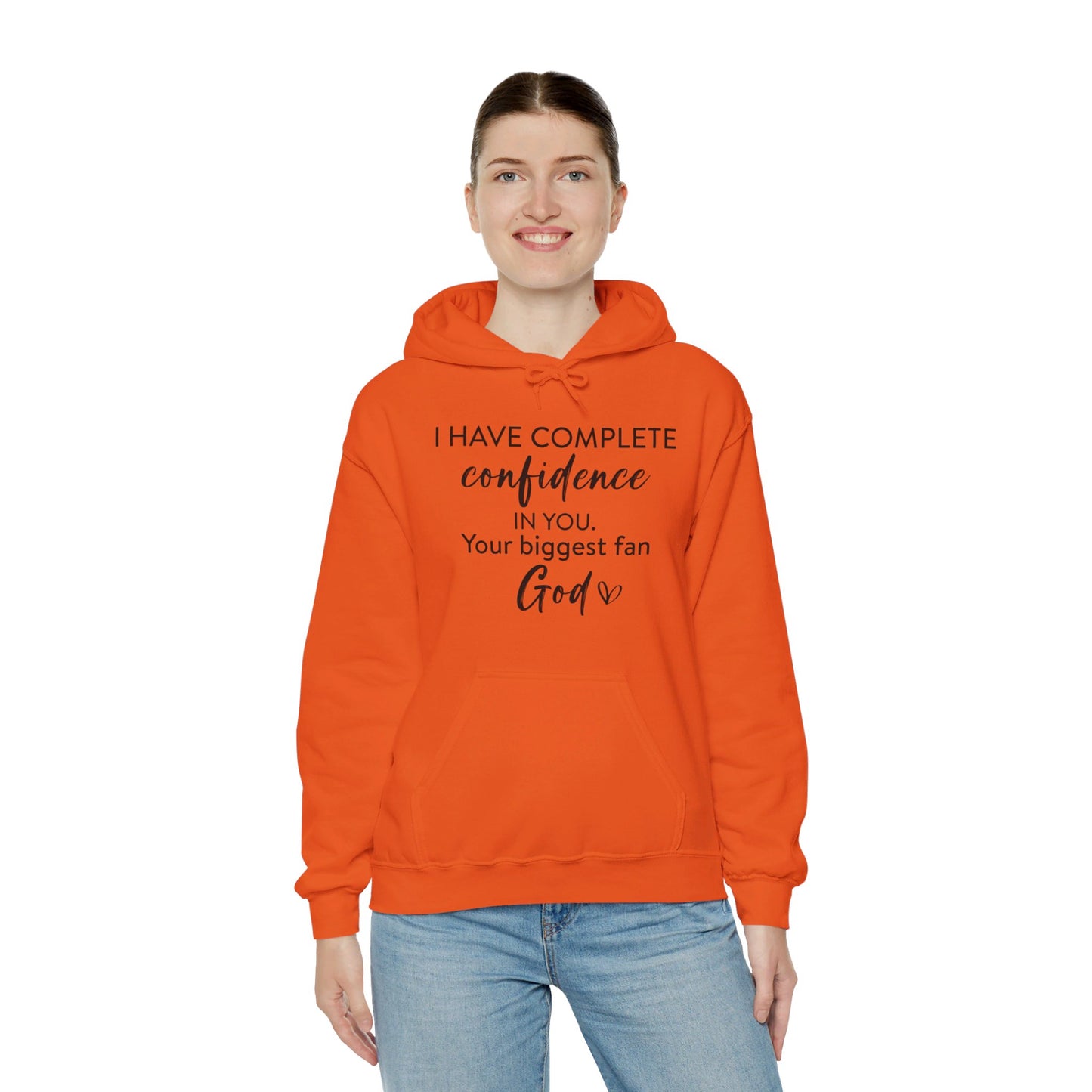 I Have Complete Confidence In You Your Biggest Fan God Unisex Christian Pullover Hooded Sweatshirt