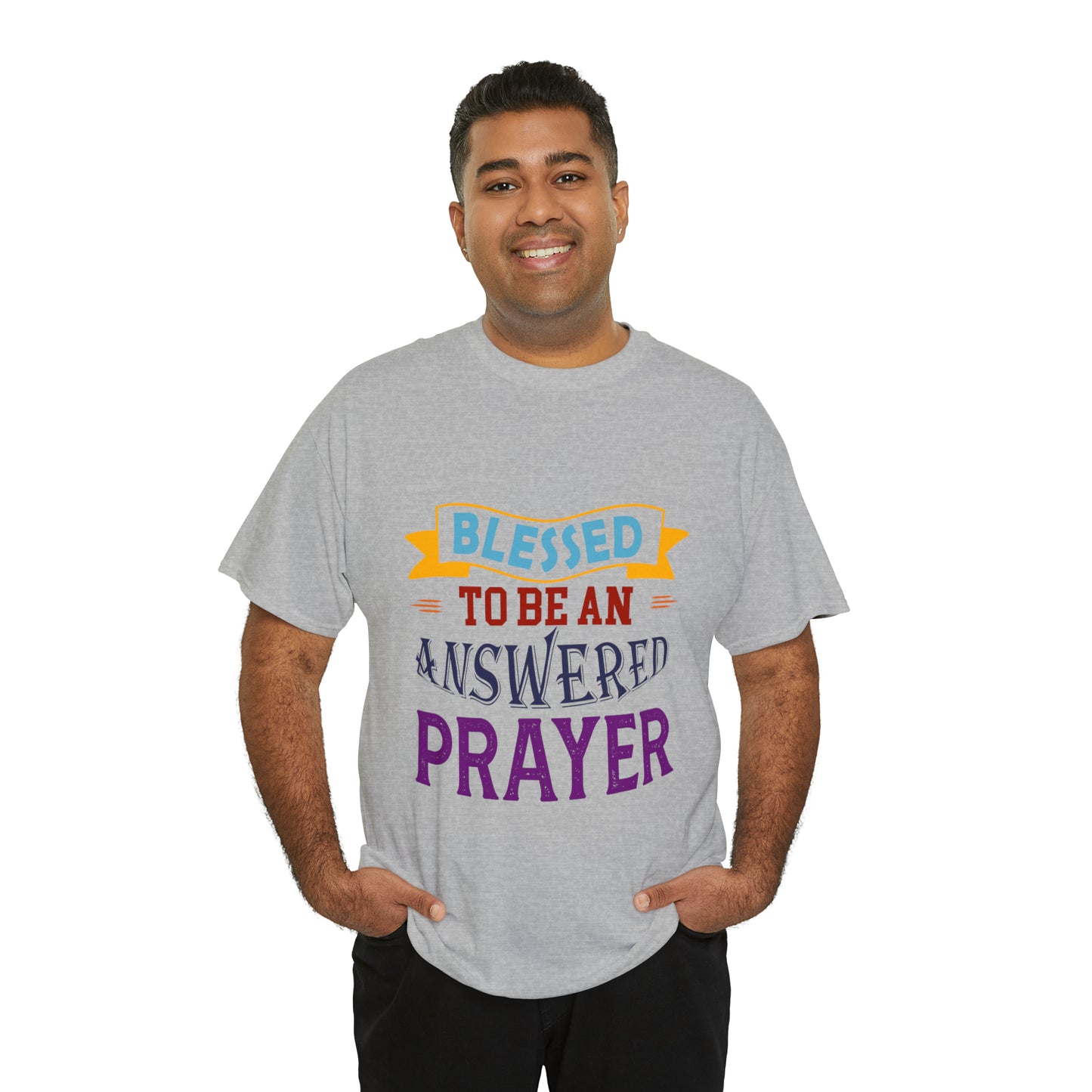 Blessed To Be An Answered Prayer Unisex Heavy Cotton Tee