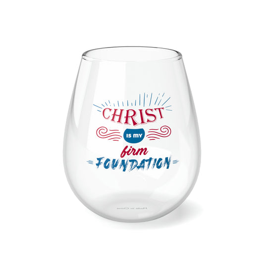 Christ Is My Firm Foundation Stemless Wine Glass, 11.75oz