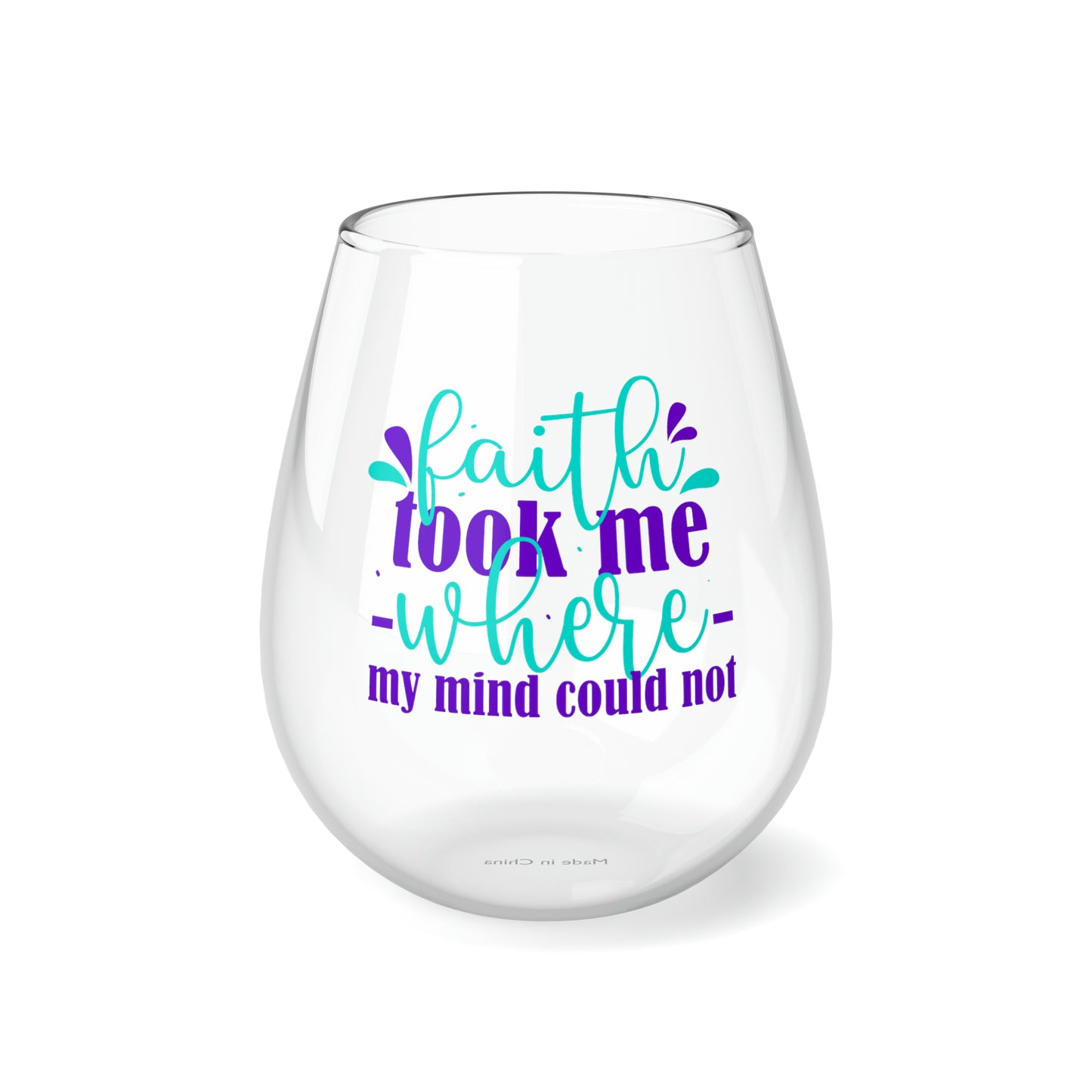 Faith Took Me Where My Mind Could Not Stemless Wine Glass, 11.75oz
