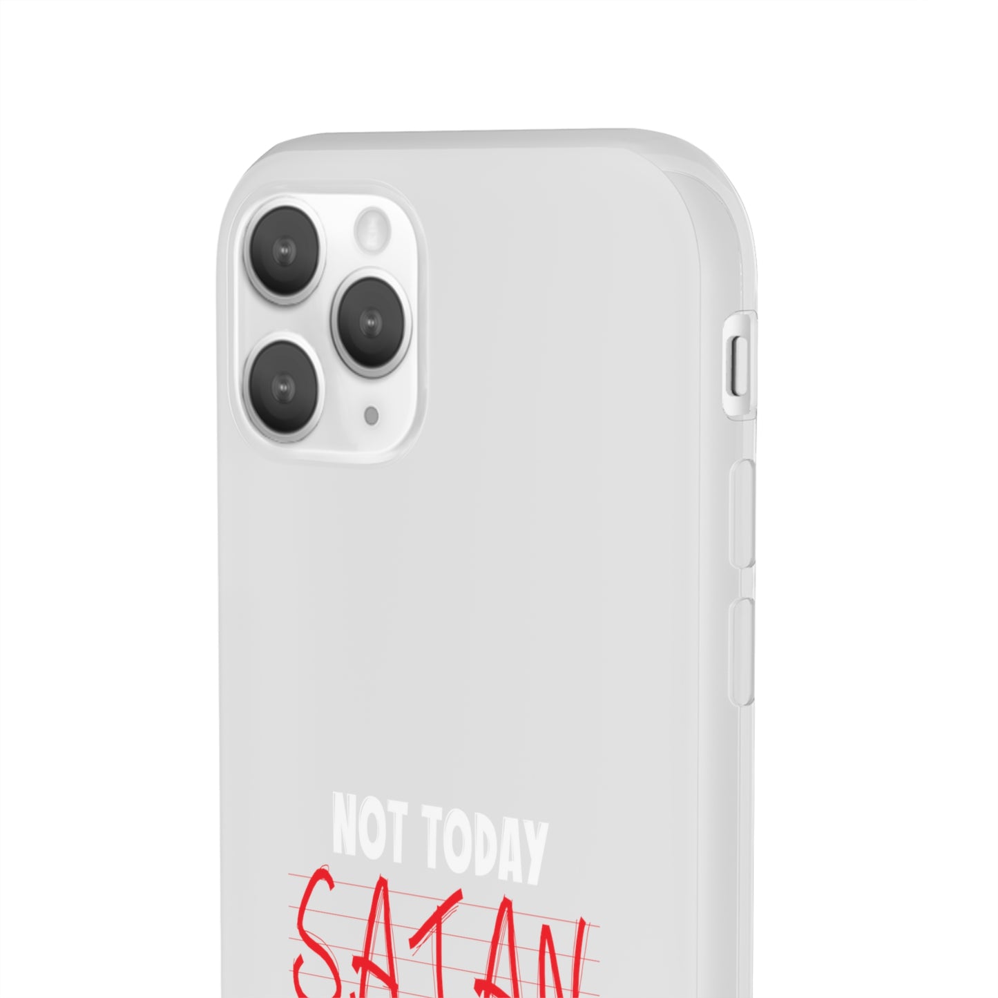 Not Today Satan Not Tomorrow Either Christian Flexi Phone Case Printify