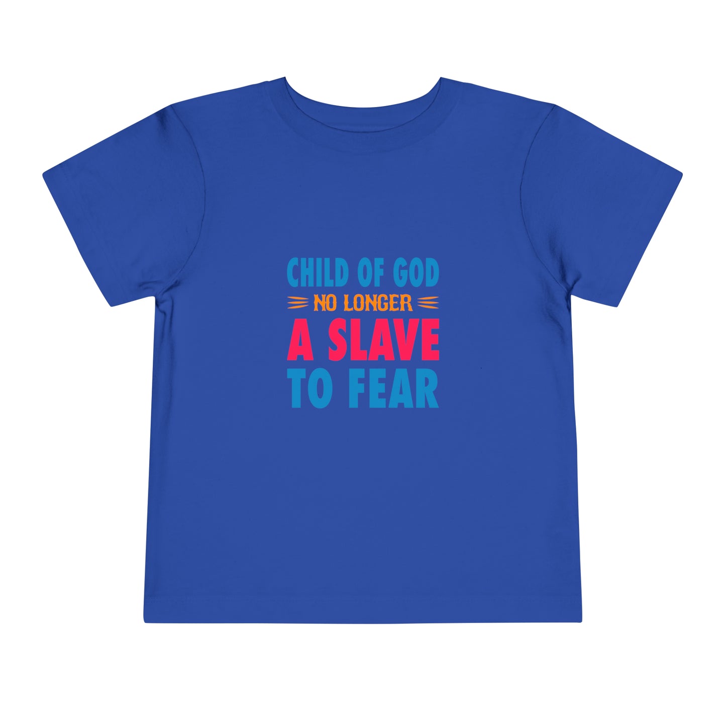 Child Of God No Longer A Slave To Fear Christian Toddler T-Shirt Printify