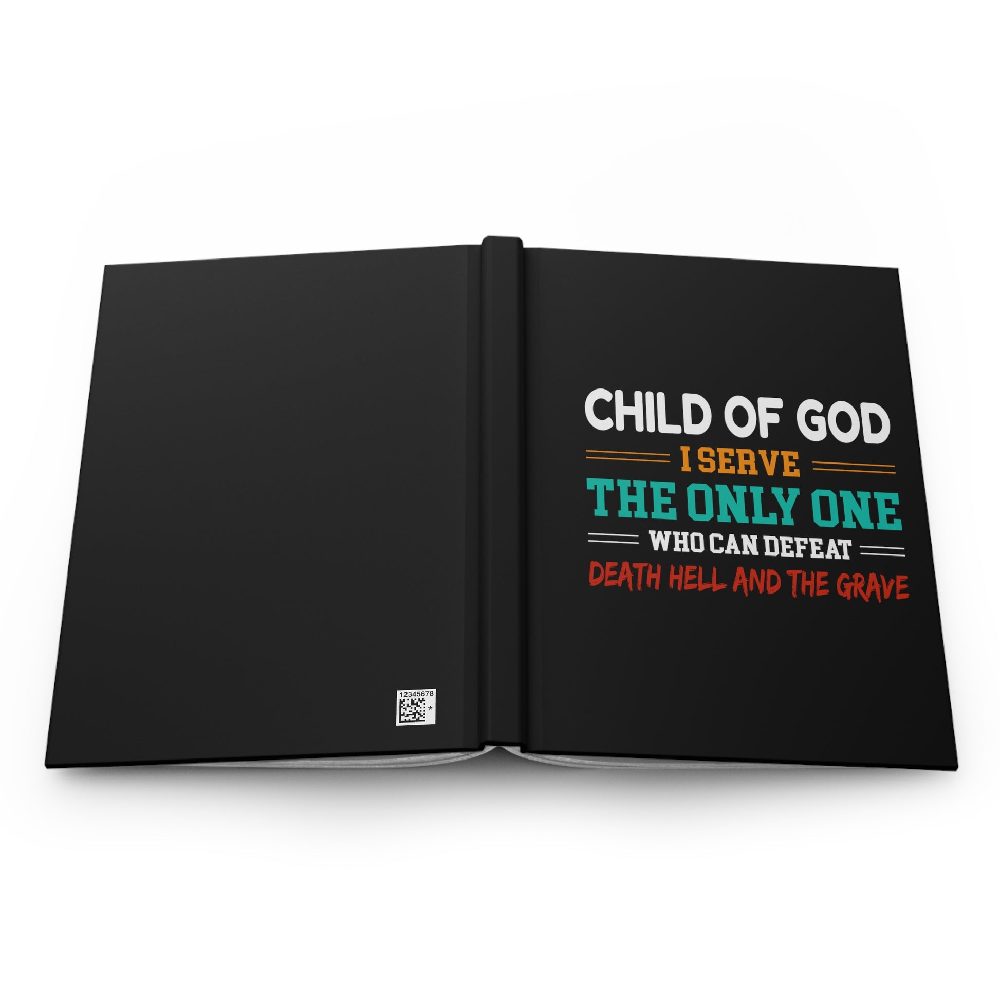 Child Of God I Serve The Only One Who Can Defeat Death Hell And The Grave Christian Hardcover Journal Matte Printify