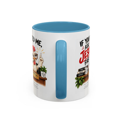 Christian Coffee Mug - "If You Need Me Ask Jesus First" Accent Mug (11/15oz)