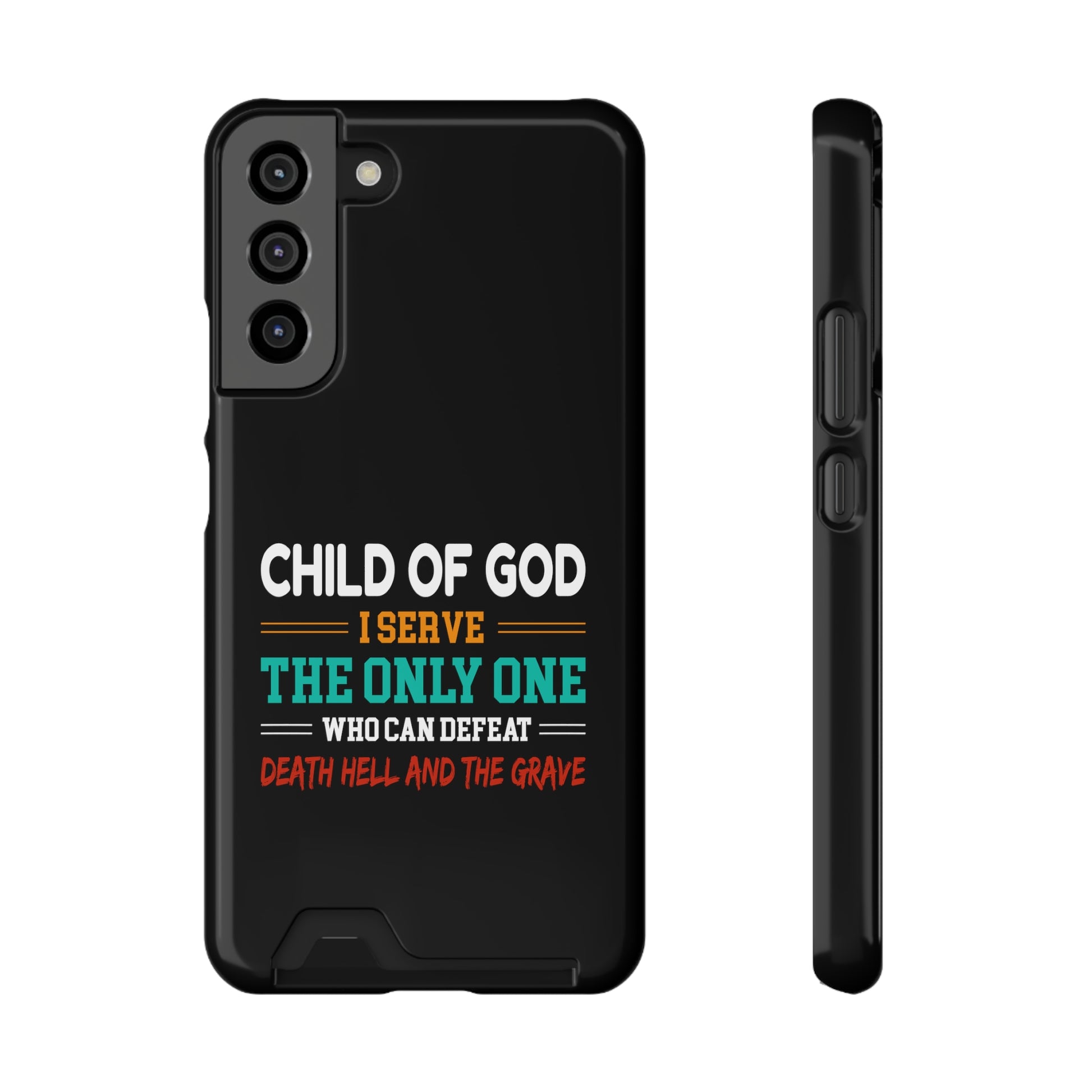 Child Of God I Serve The Only One Who Can Defeat Death Hell And The Grave Christian Phone Case With Card Holder Printify