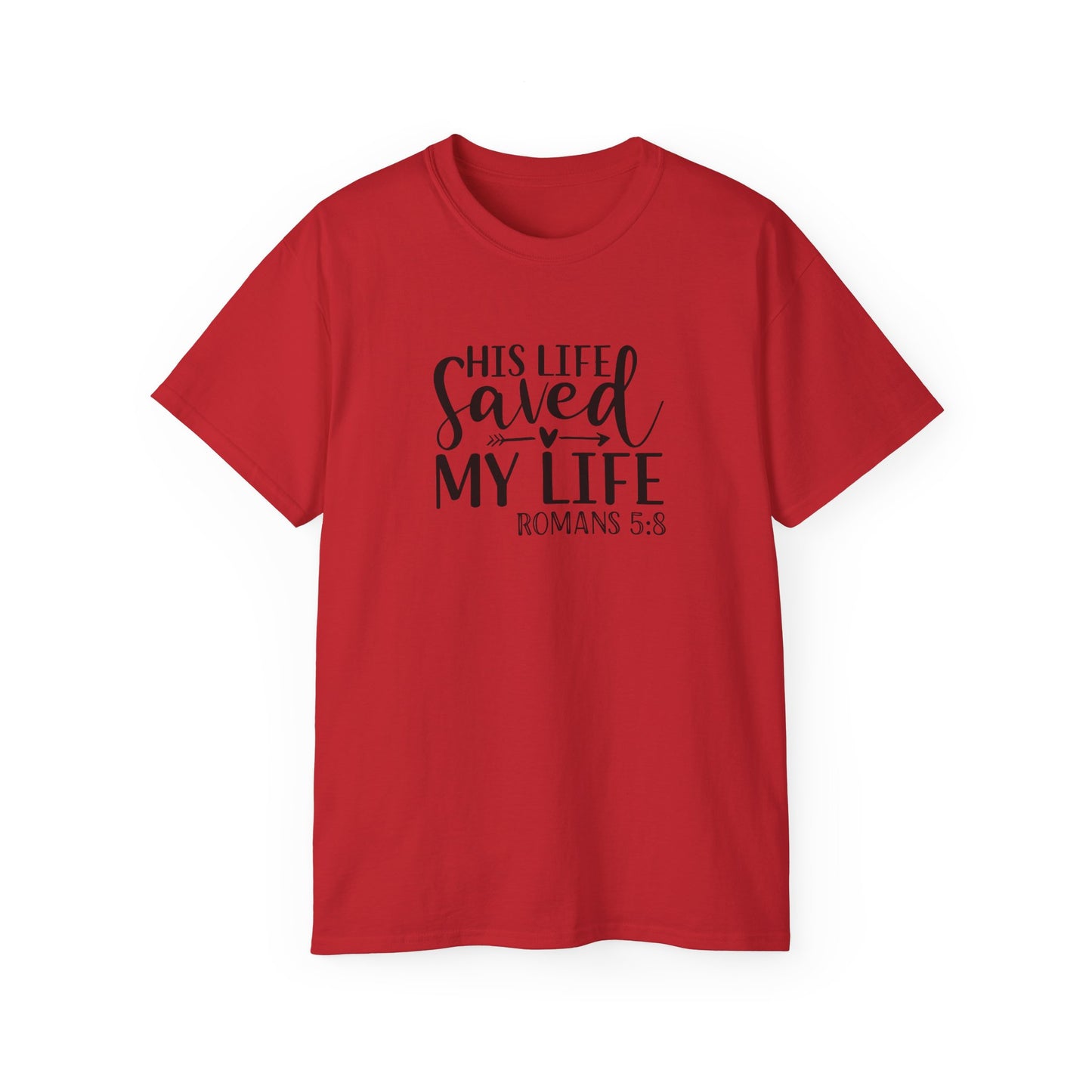 His Life Saved My Life Unisex Christian Ultra Cotton Tee Printify