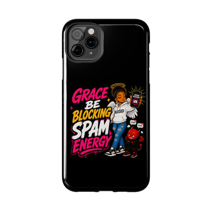 Tough Phone Case — "Grace Be Blocking Spam Energy" Black Protective Phone Cover