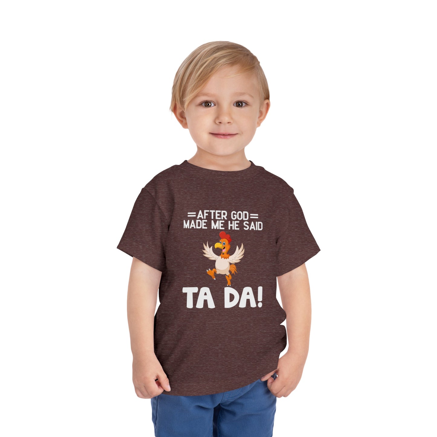 After God Made Me He Said Ta-da Christian Toddler T-Shirt