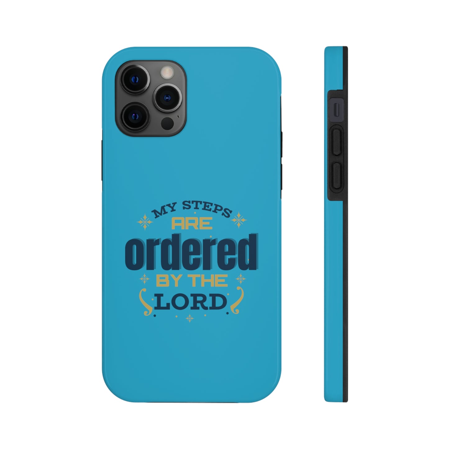 My Steps Are Ordered By The Law Tough Phone Cases, Case-Mate